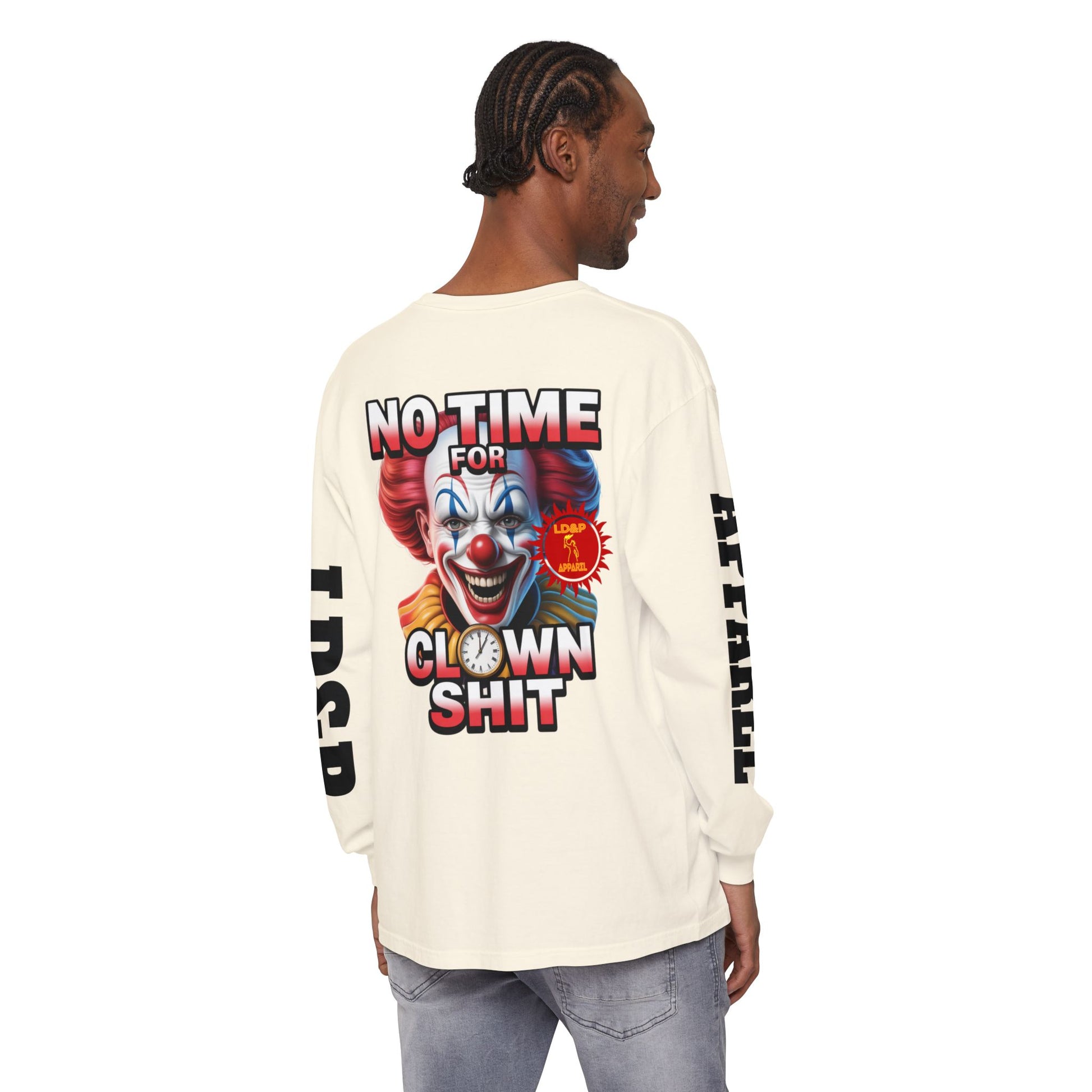 No Time For Clown Shit Long Sleeve T-Shirt