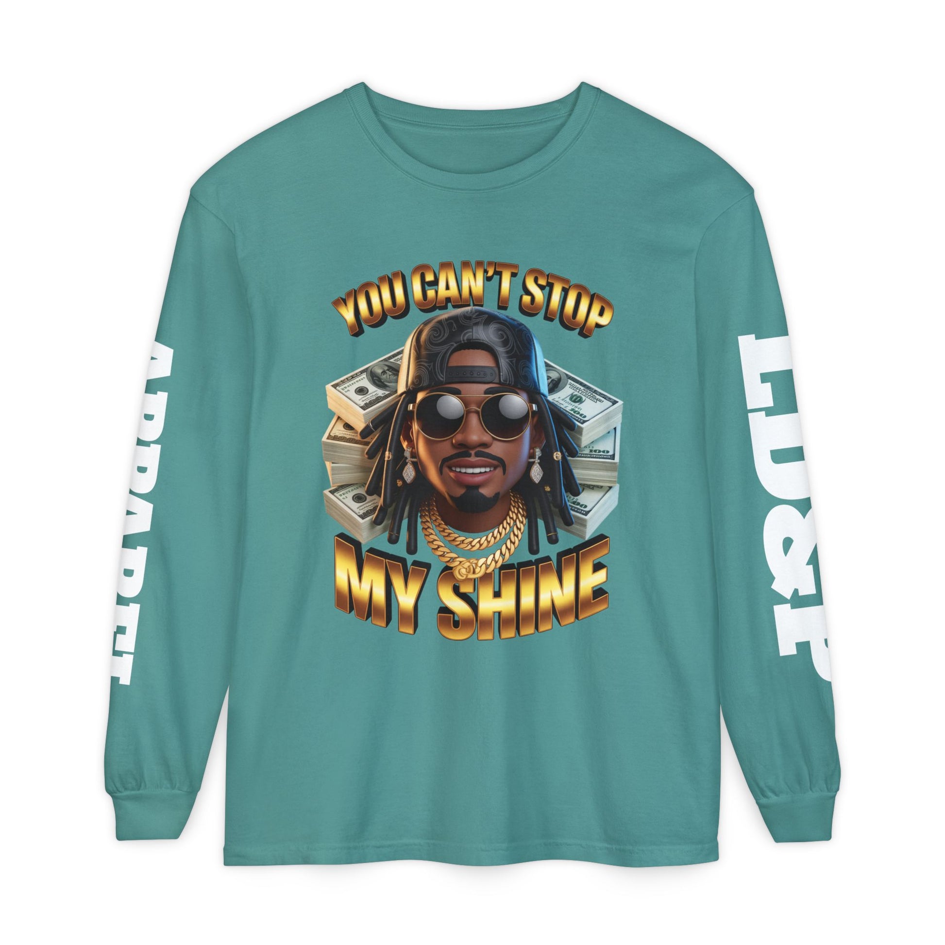 'You can't stop my shine ' Long Sleeve T-Shirt