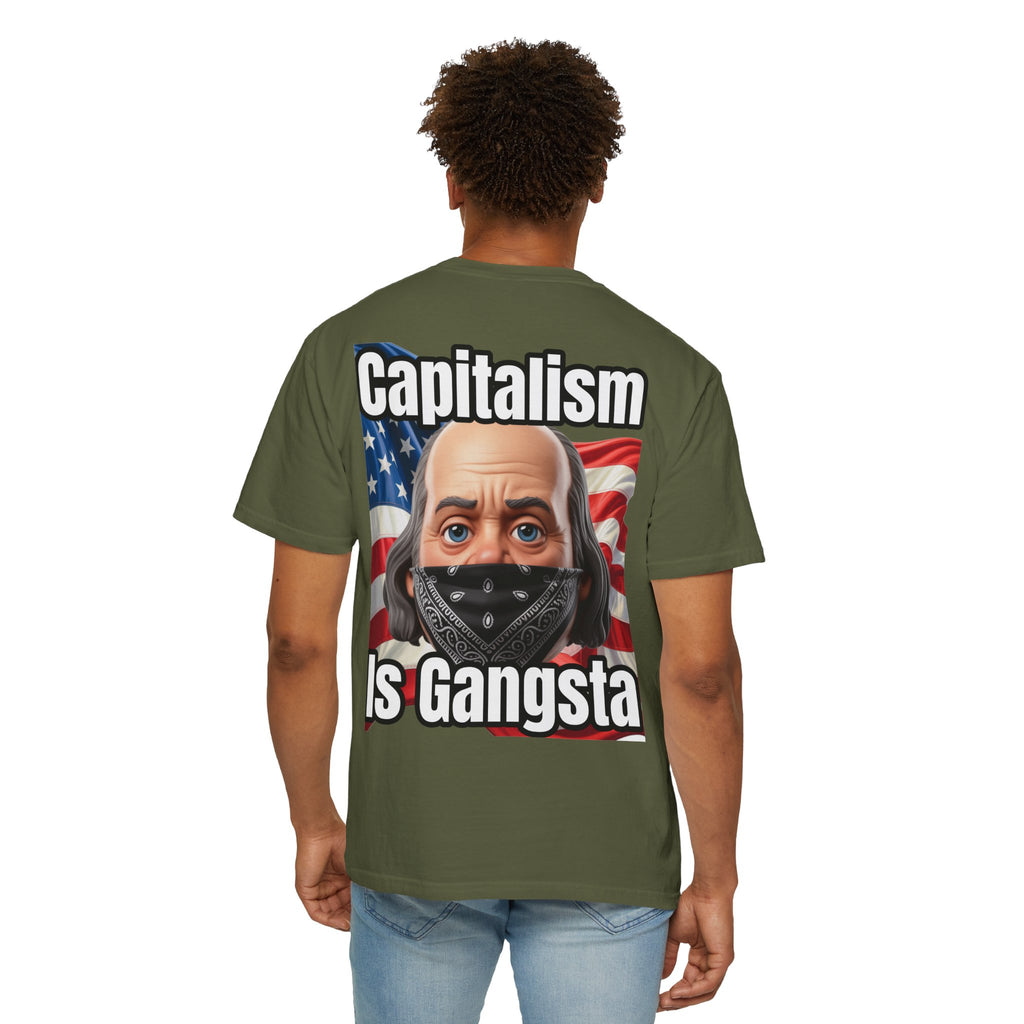 Garment-Dyed T-shirt capitalism is Gangsta