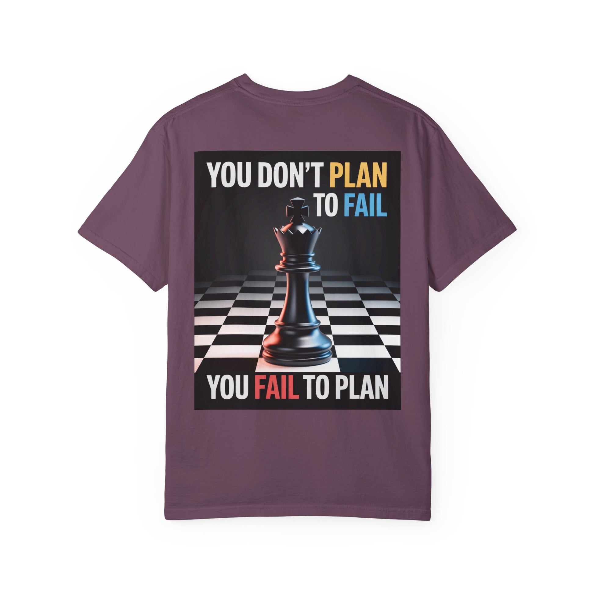 You Don't plan to fail design  Garment-Dyed T-shirt
