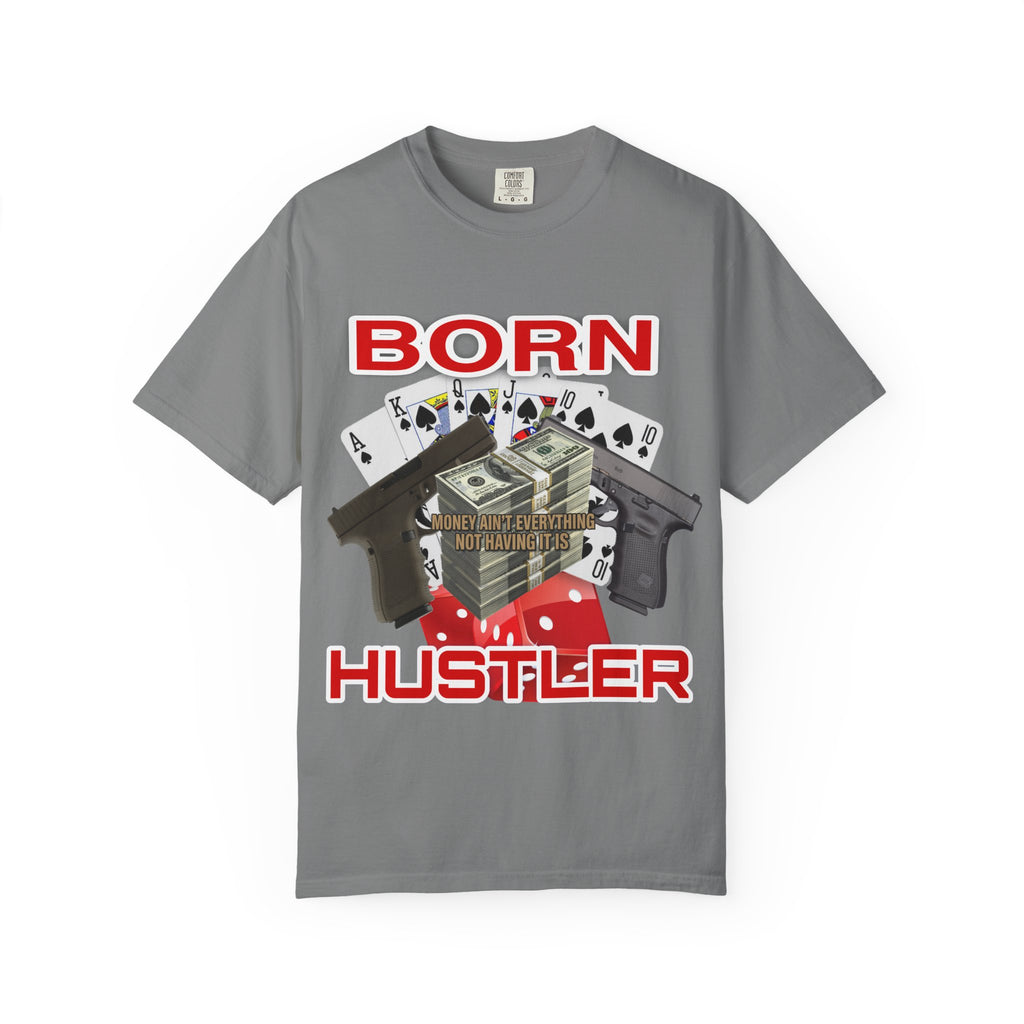 Garment-Dyed T-shirt - Born Hustler Design
