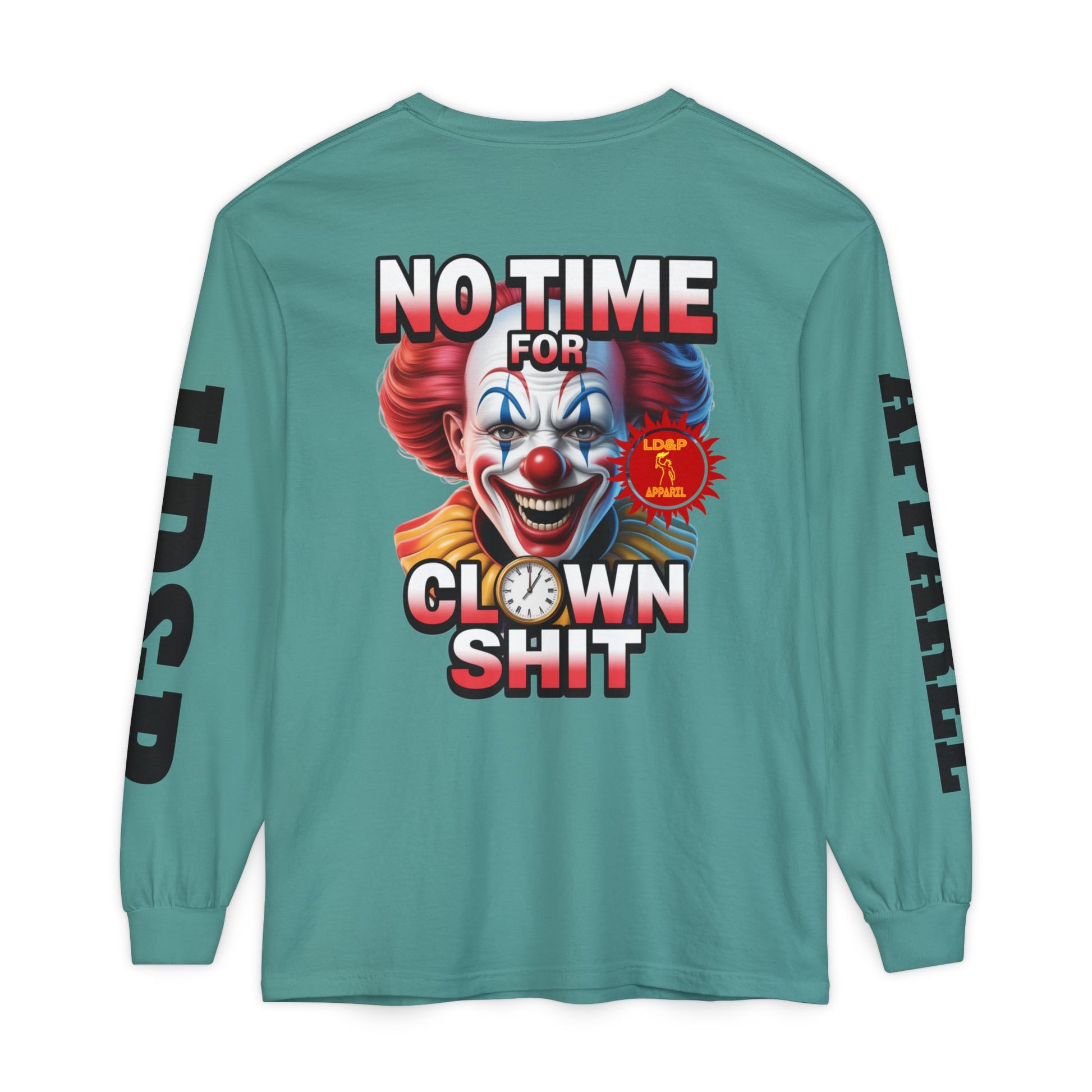 No Time For Clown Shit Long Sleeve T-Shirt