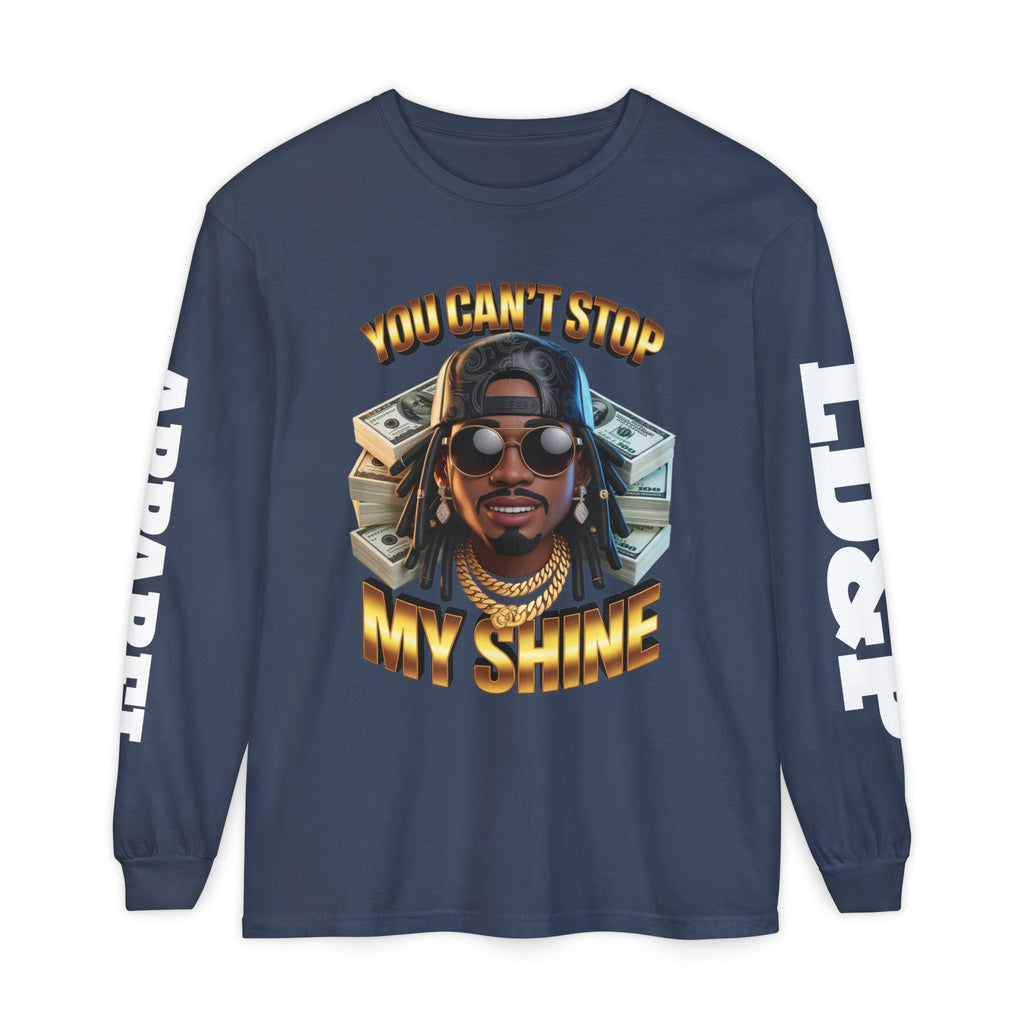 'You can't stop my shine ' Long Sleeve T-Shirt