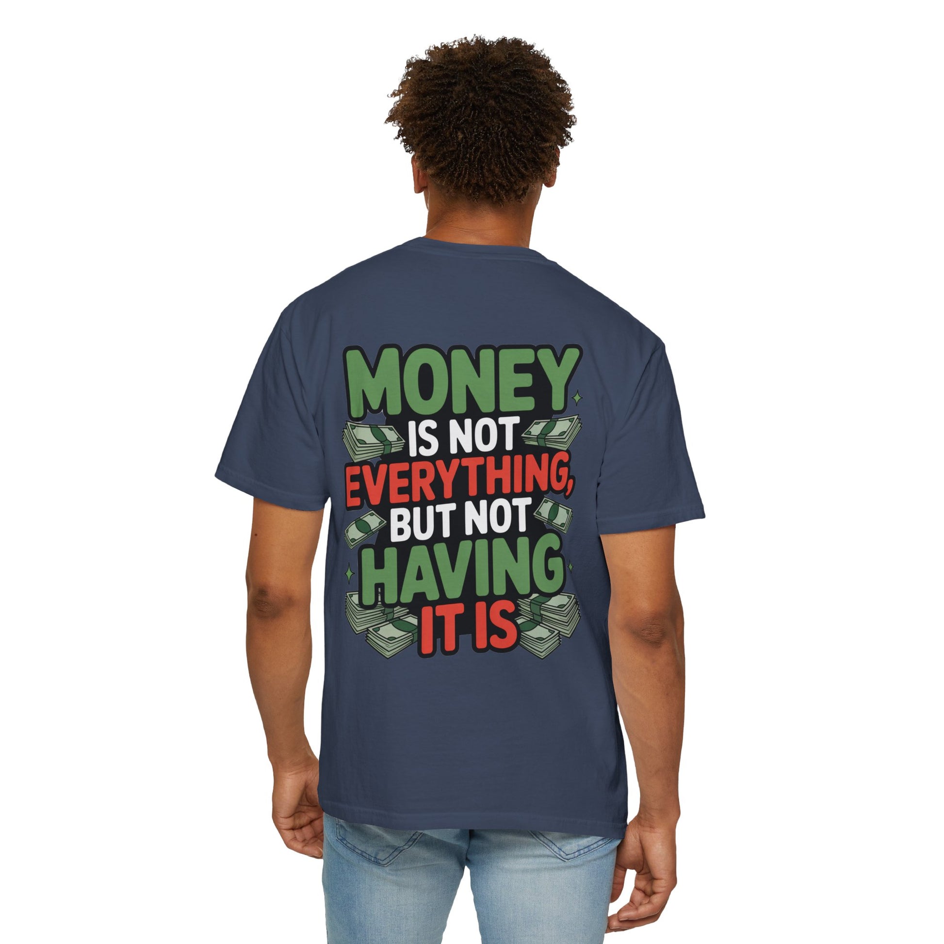 Garment-Dyed T-shirt Money Piece of Mind Design