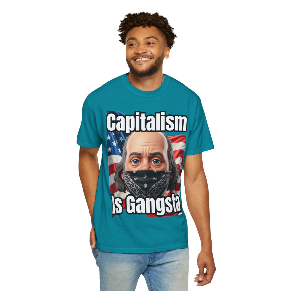 Garment-Dyed T-shirt capitalism is Gangsta