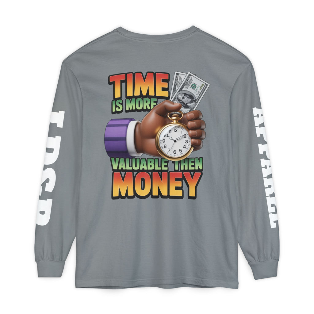 Time is more valuable than money Long Sleeve T-Shirt