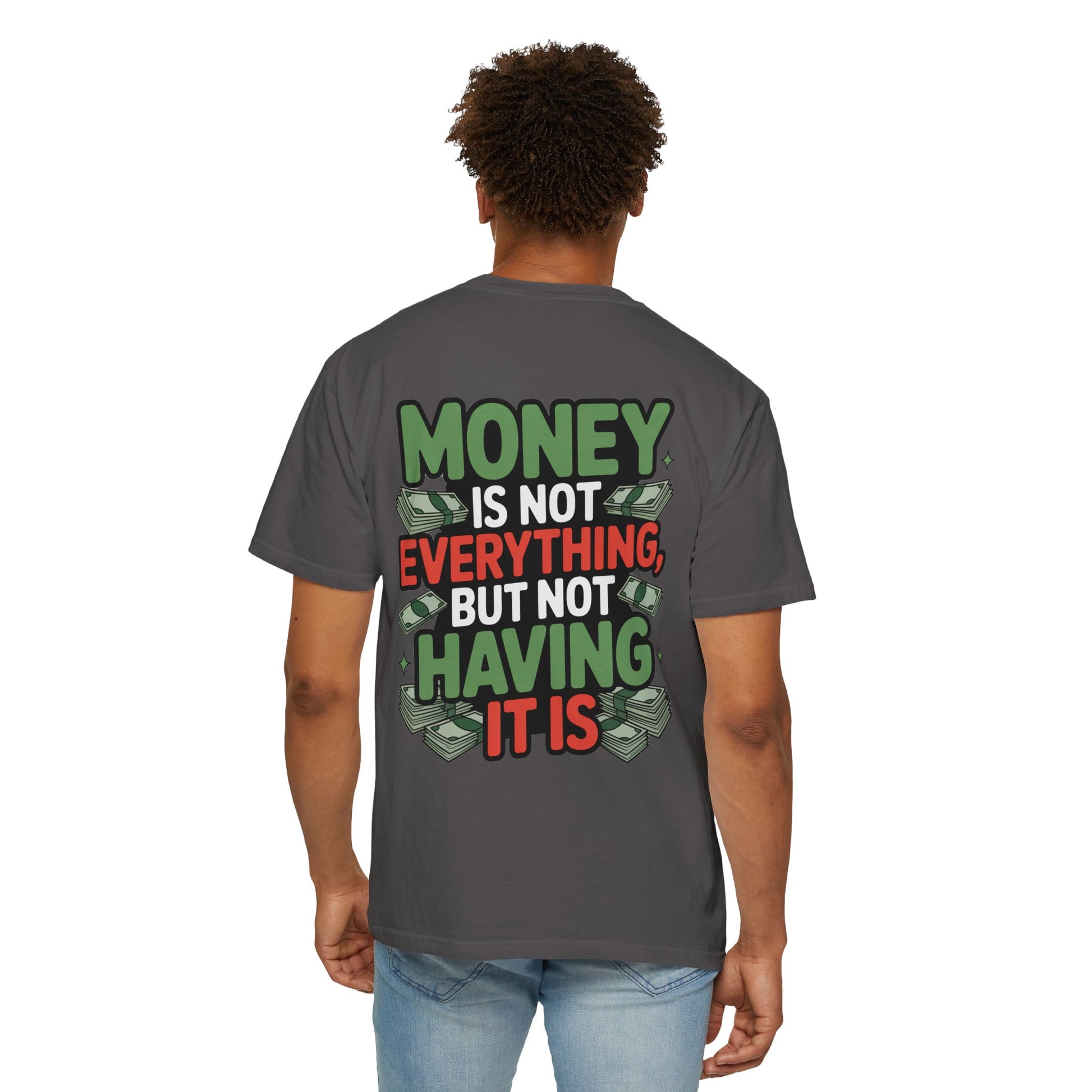 Garment-Dyed T-shirt Money Piece of Mind Design