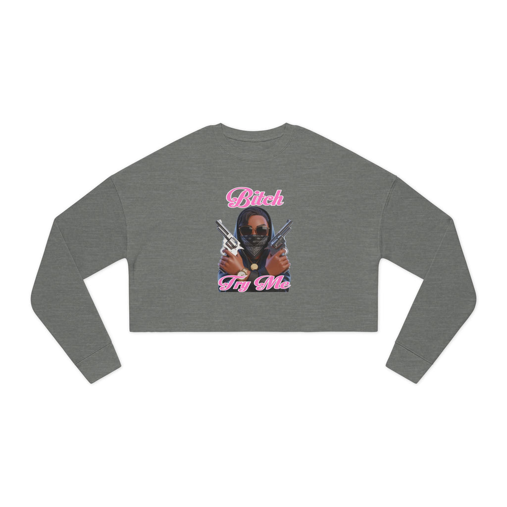 Try Me  Women's Cropped Sweatshirt with Bold Graphic Design