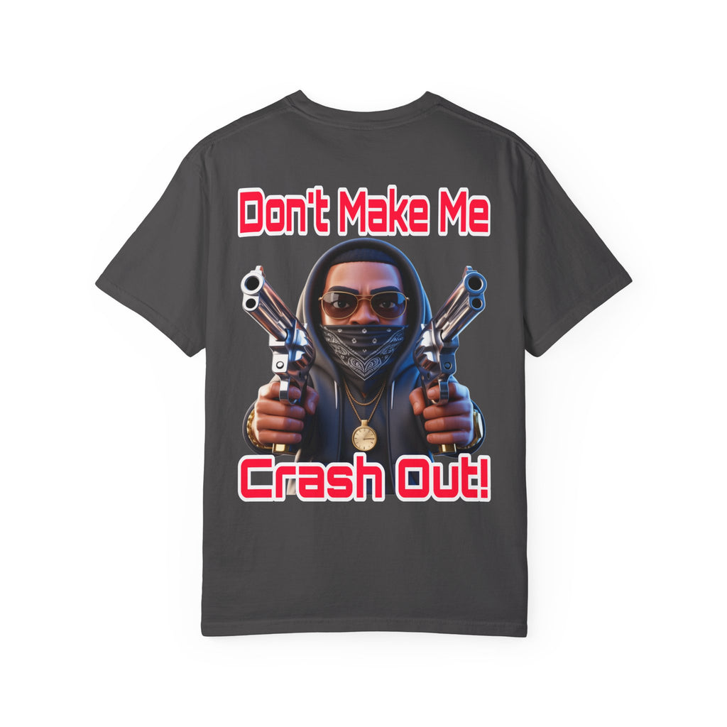 T-Shirt Don't Make Me Crash Out