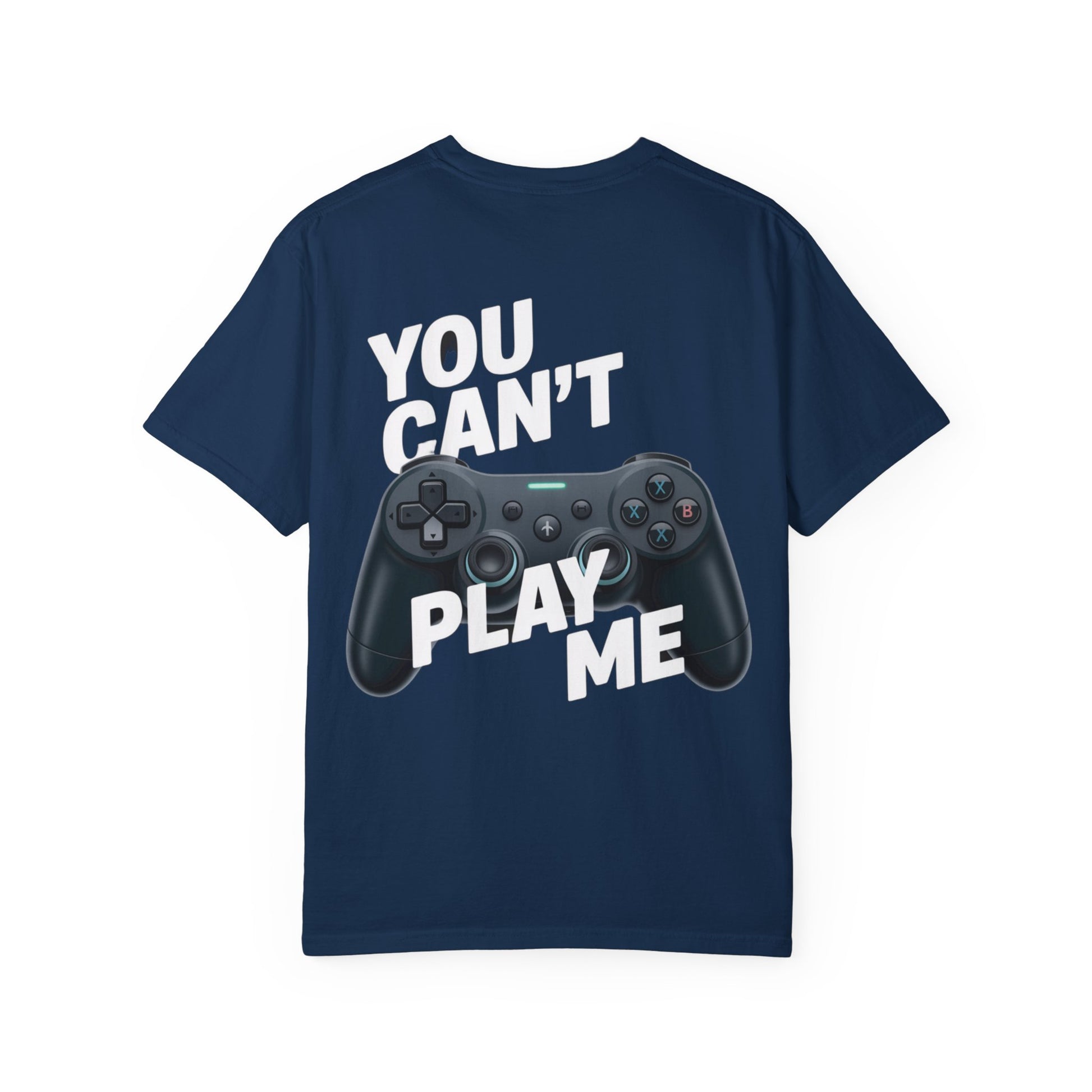 T-Shirt - 'You can't play me' Unisex Garment-Dyed Tee