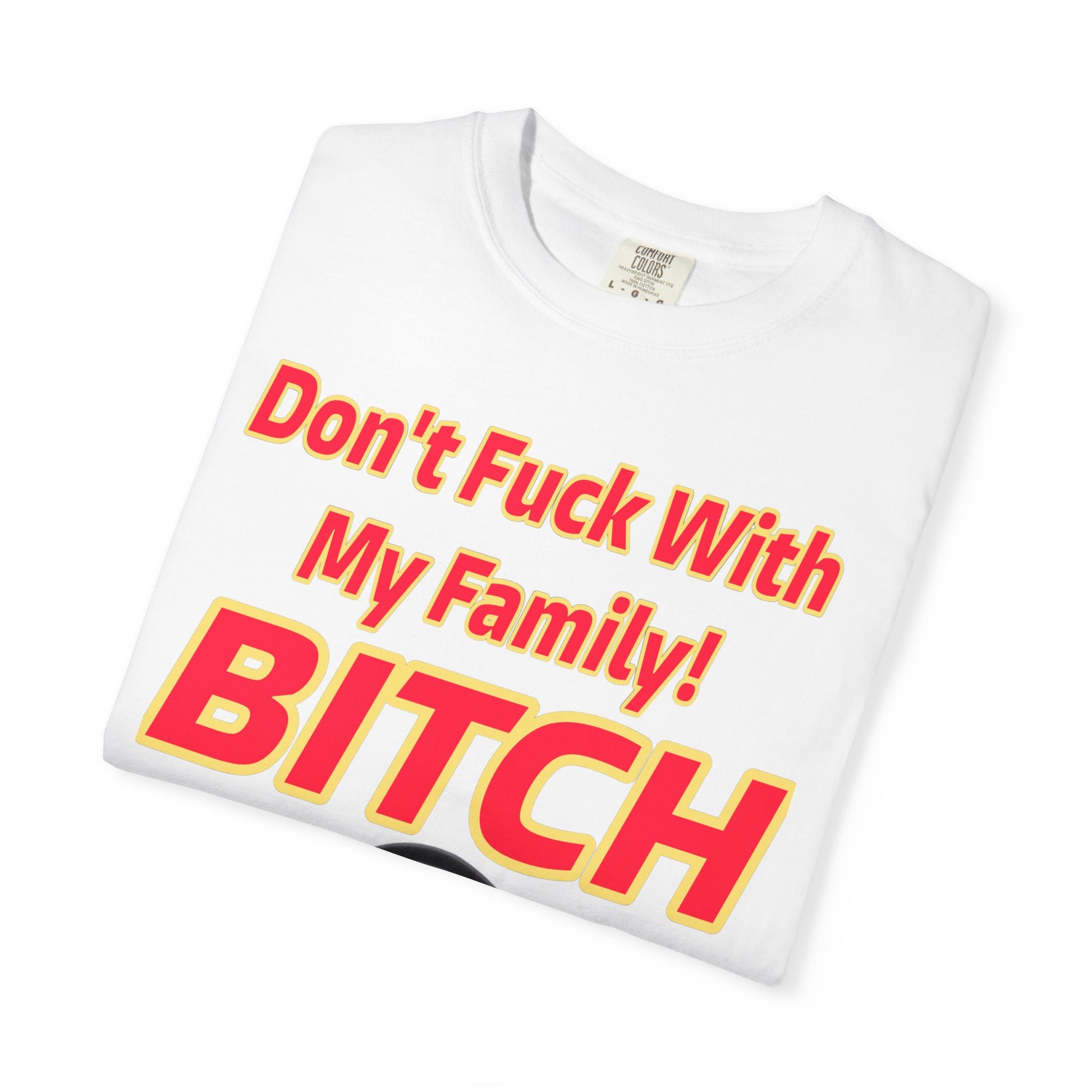 Unisex T-shirt - Don't Fuck with My Family Design