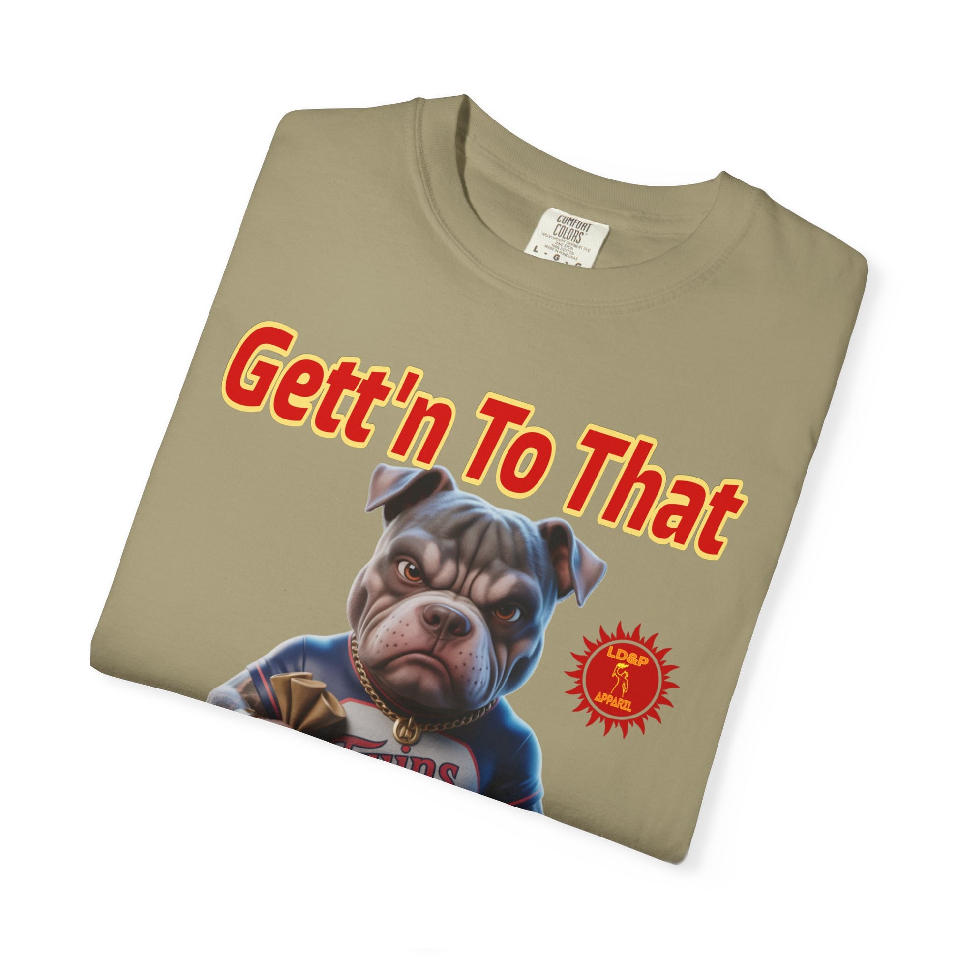 Garment-Dyed T-shirt - Gett'n To The Bag Design