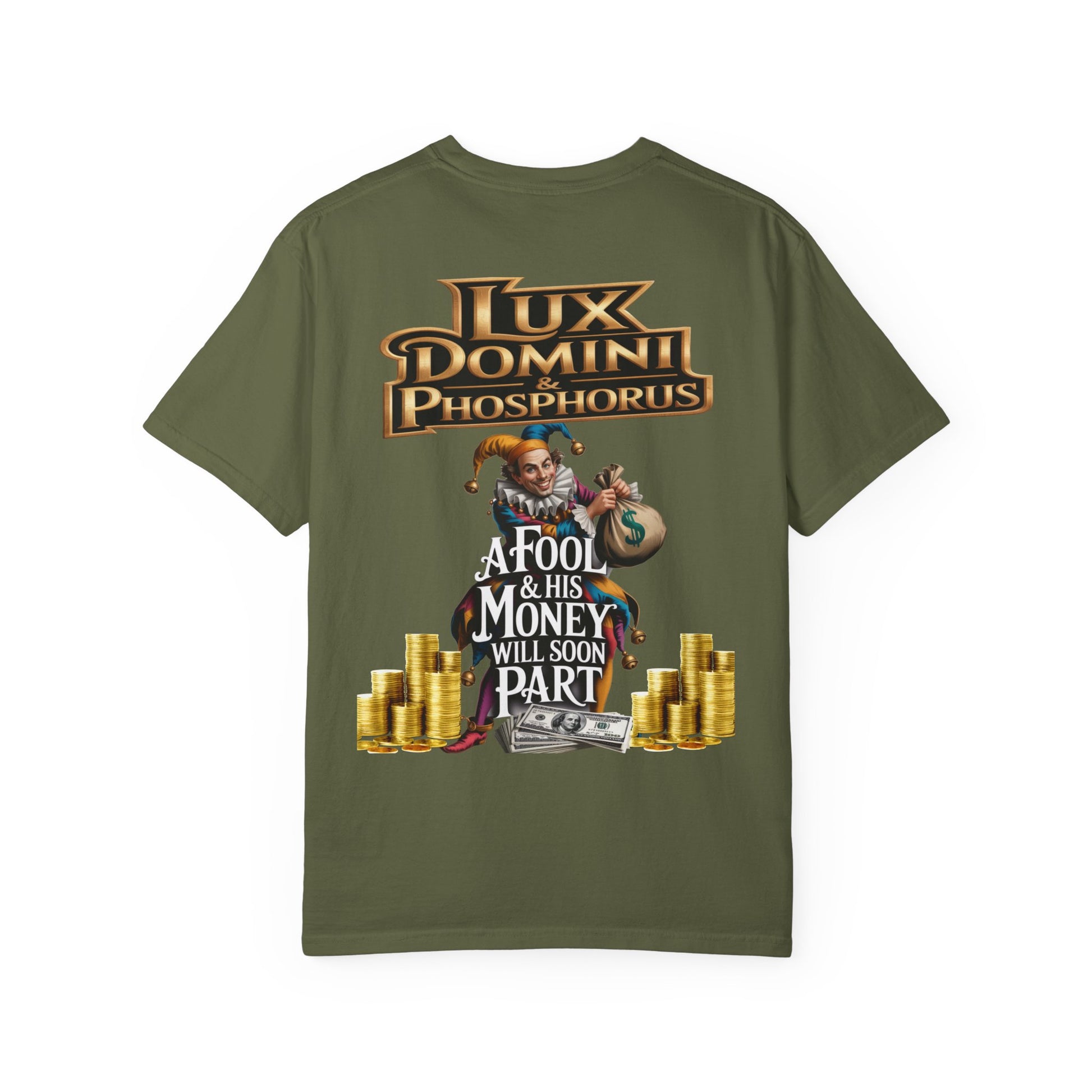 Garment-Dyed T-shirt - 'A Fool and his money' Design