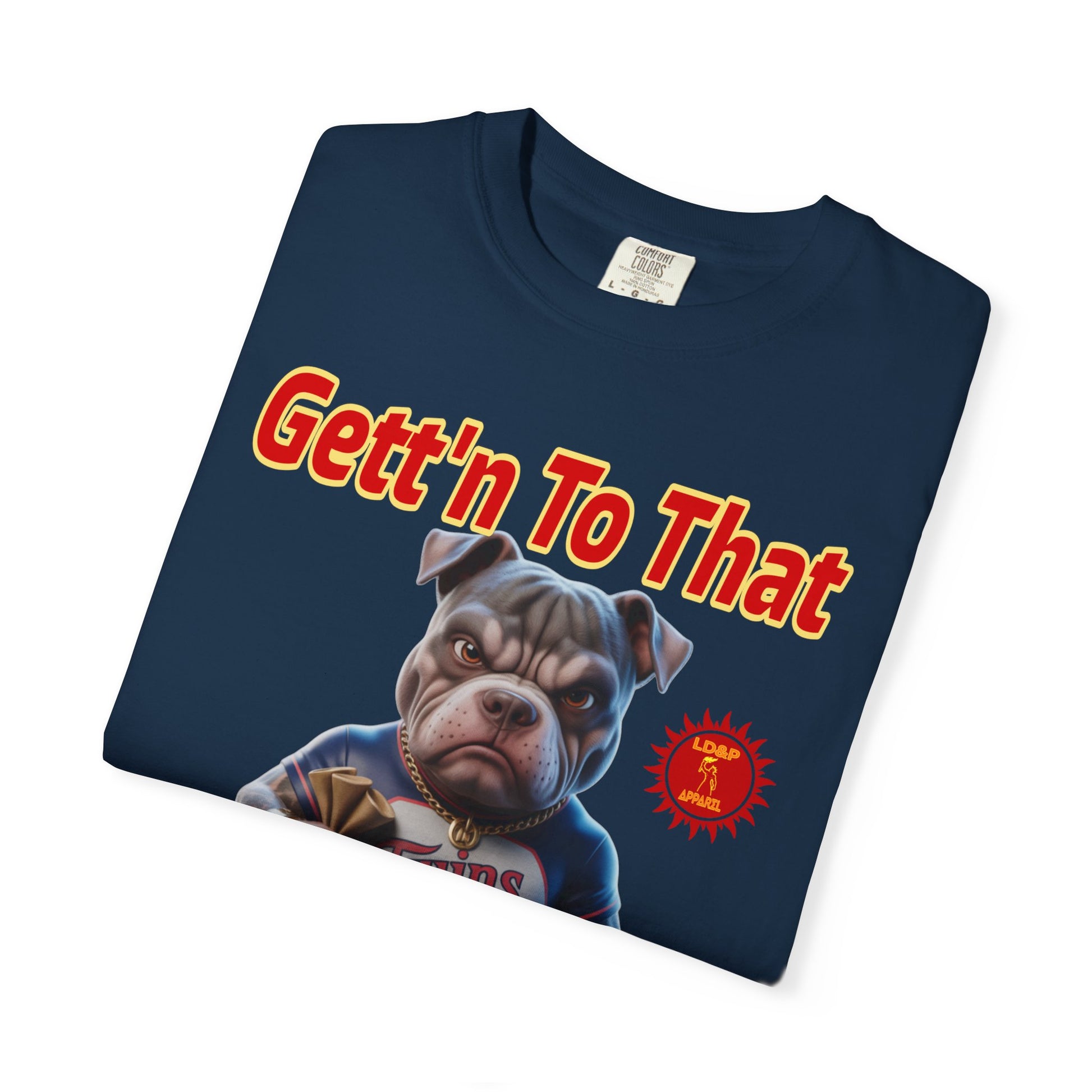 Garment-Dyed T-shirt - Gett'n To The Bag Design