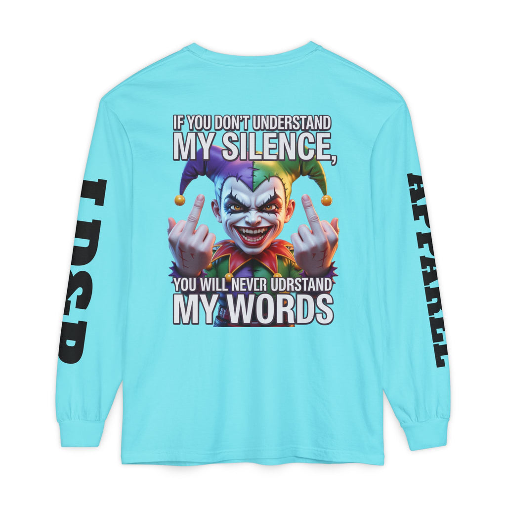 Understand my silence Garment-dyed Long Sleeve T-Shirt