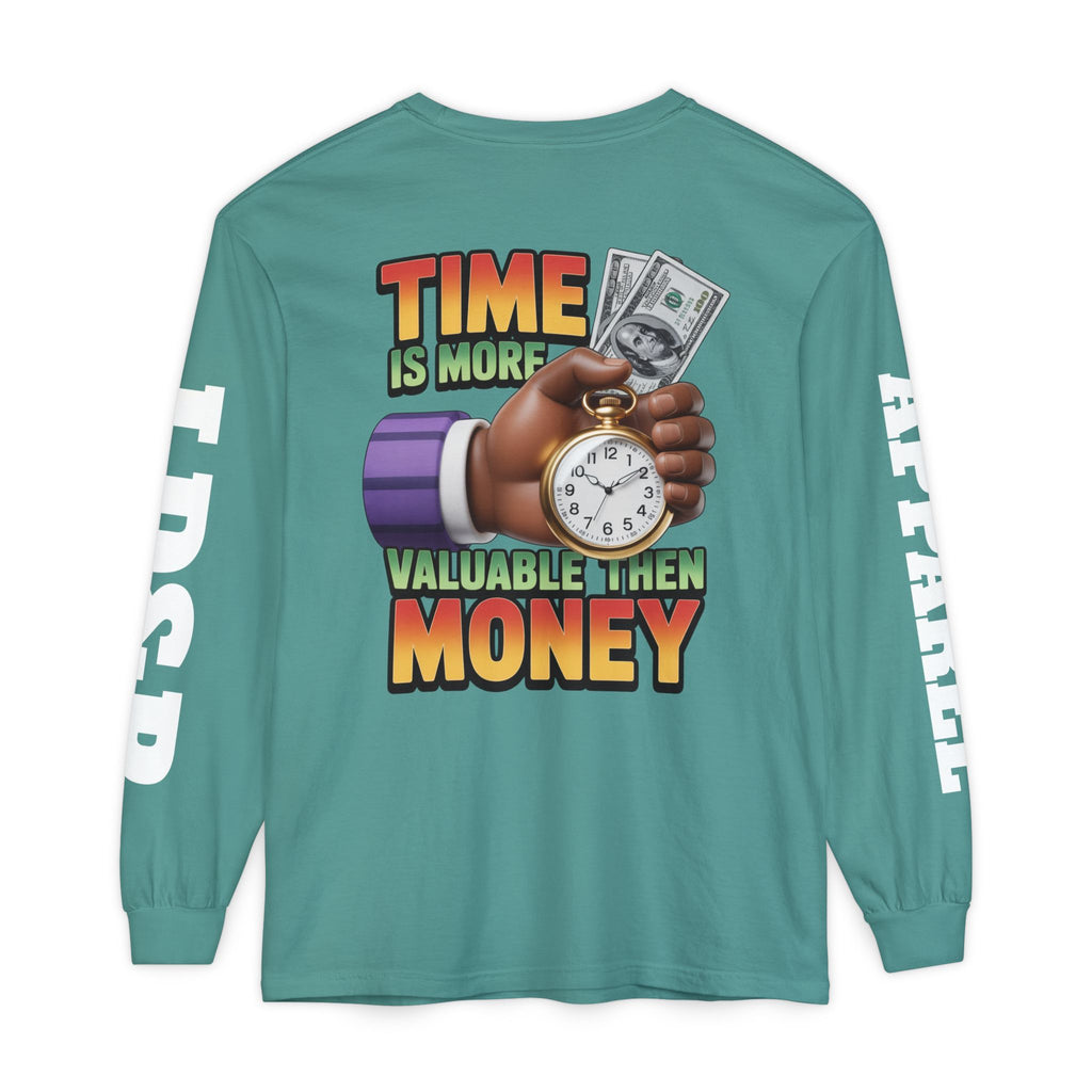 Time is more valuable than money Long Sleeve T-Shirt