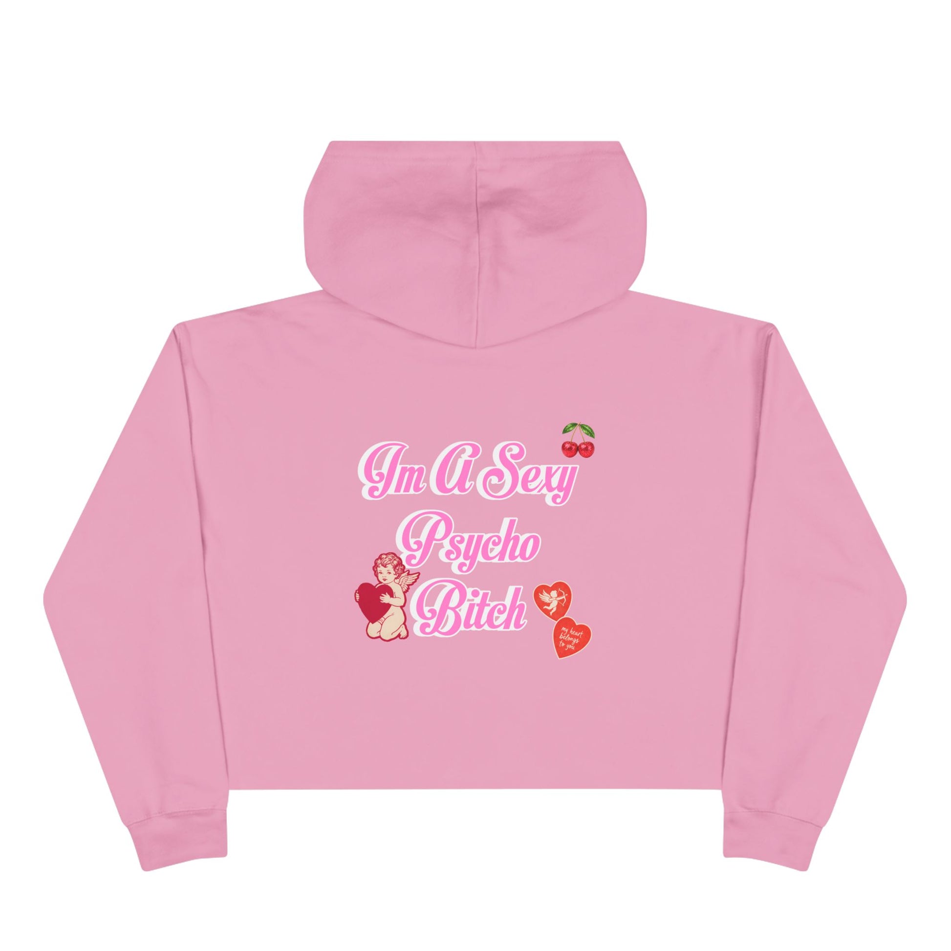 "I'm A Sexy Psycho Bitch" Cropped Hoodie