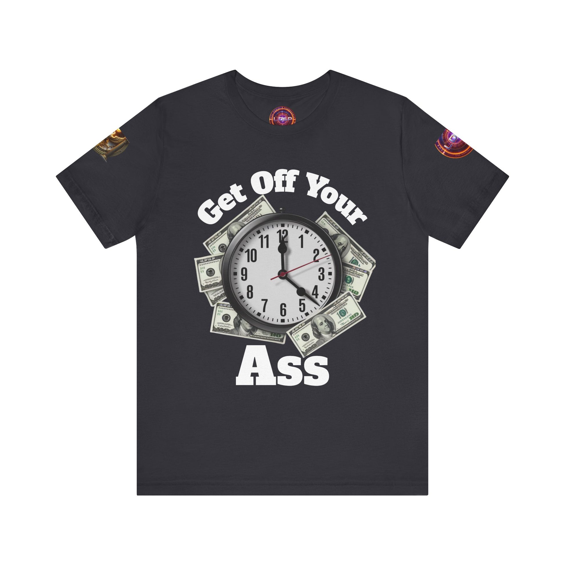 Motivational Unisex Tee - 'Get Off Your Ass'