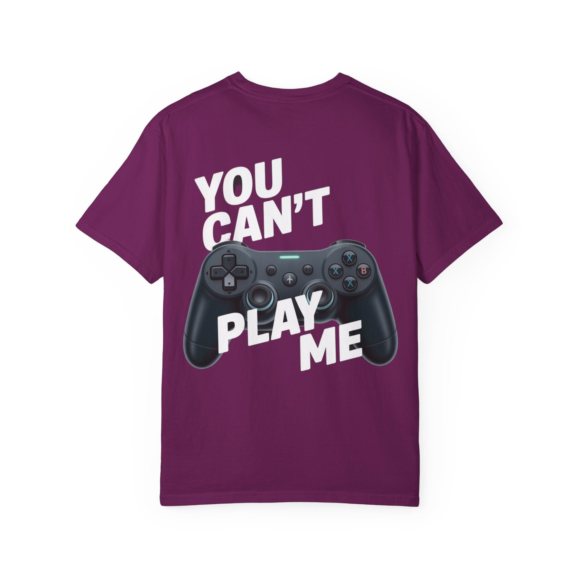 T-Shirt - 'You can't play me' Unisex Garment-Dyed Tee