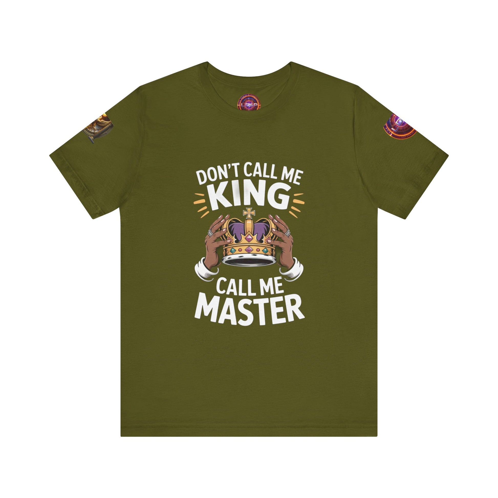 T-Shirt - Dont call me a king I'm A master