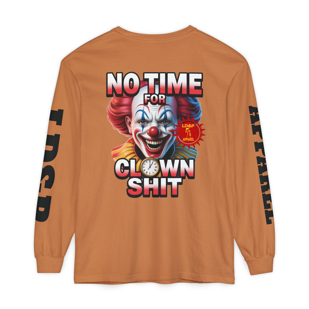 No Time For Clown Shit Long Sleeve T-Shirt