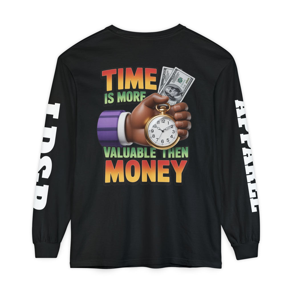 Time is more valuable than money Long Sleeve T-Shirt