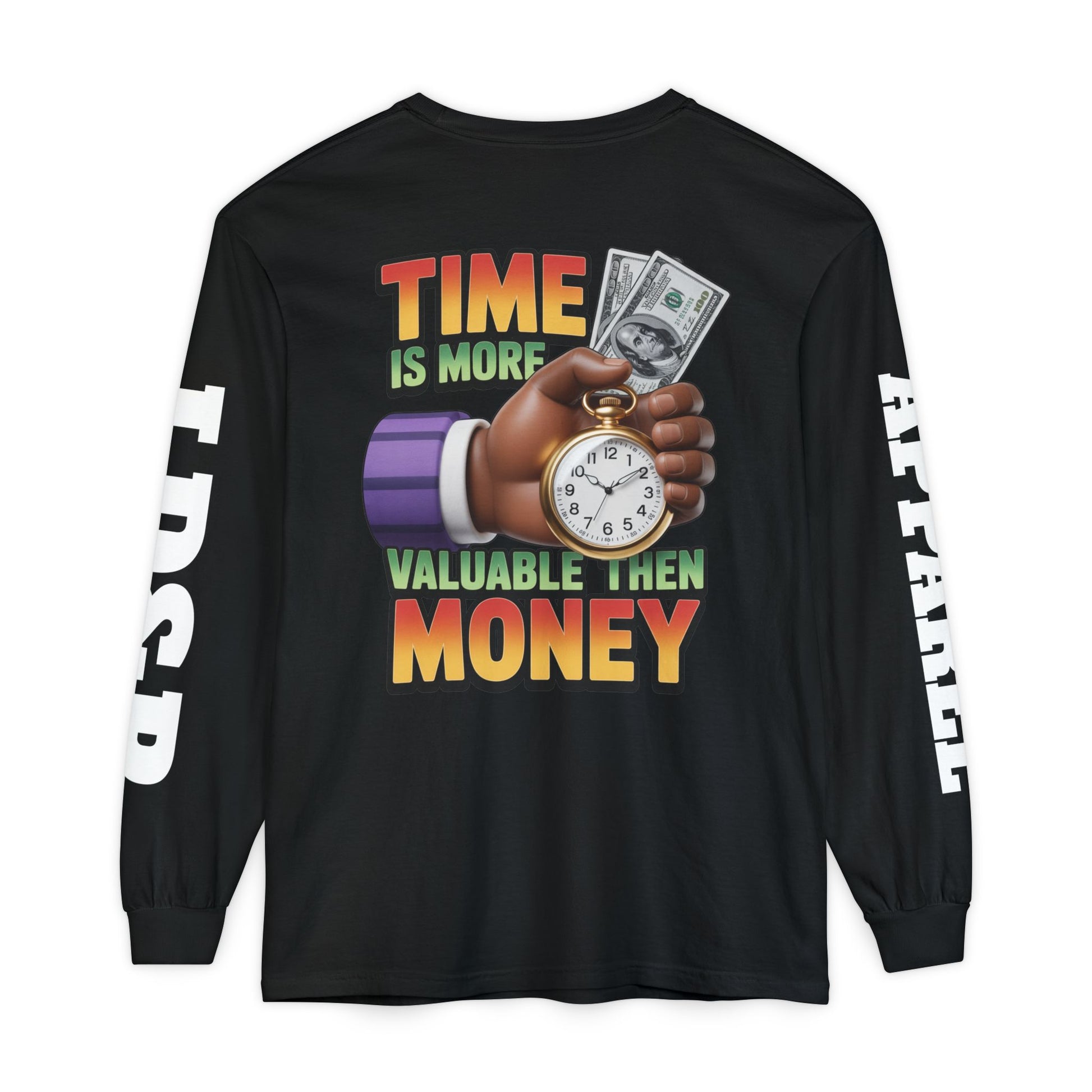Time is more valuable than money Long Sleeve T-Shirt