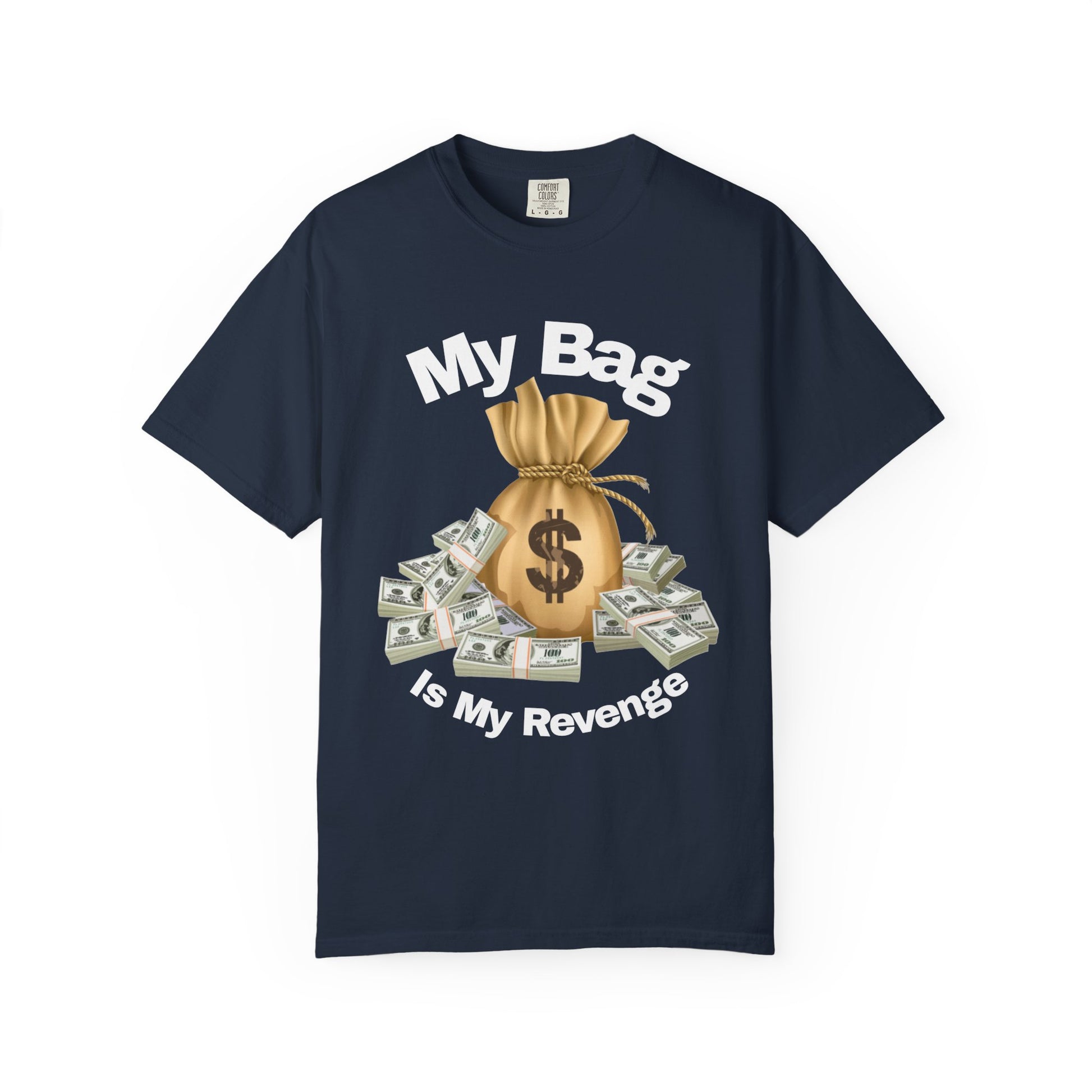 T-Shirt My Bag is My Revenge Unisex Garment-Dyed