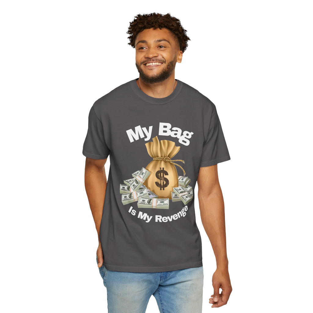 T-Shirt My Bag is My Revenge Unisex Garment-Dyed