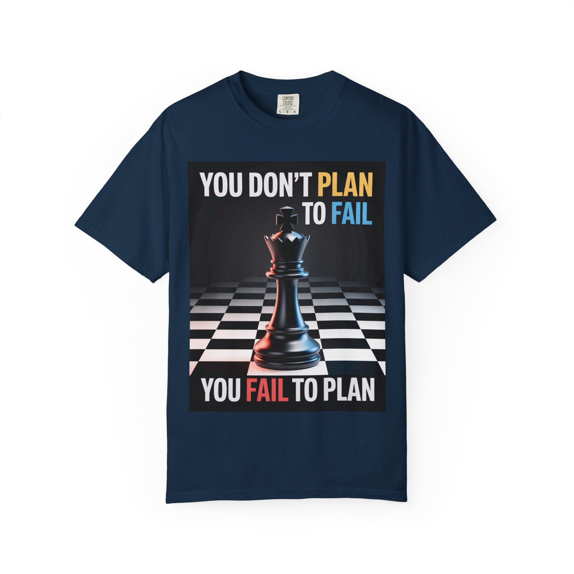 You Don't plan to fail design  Garment-Dyed T-shirt