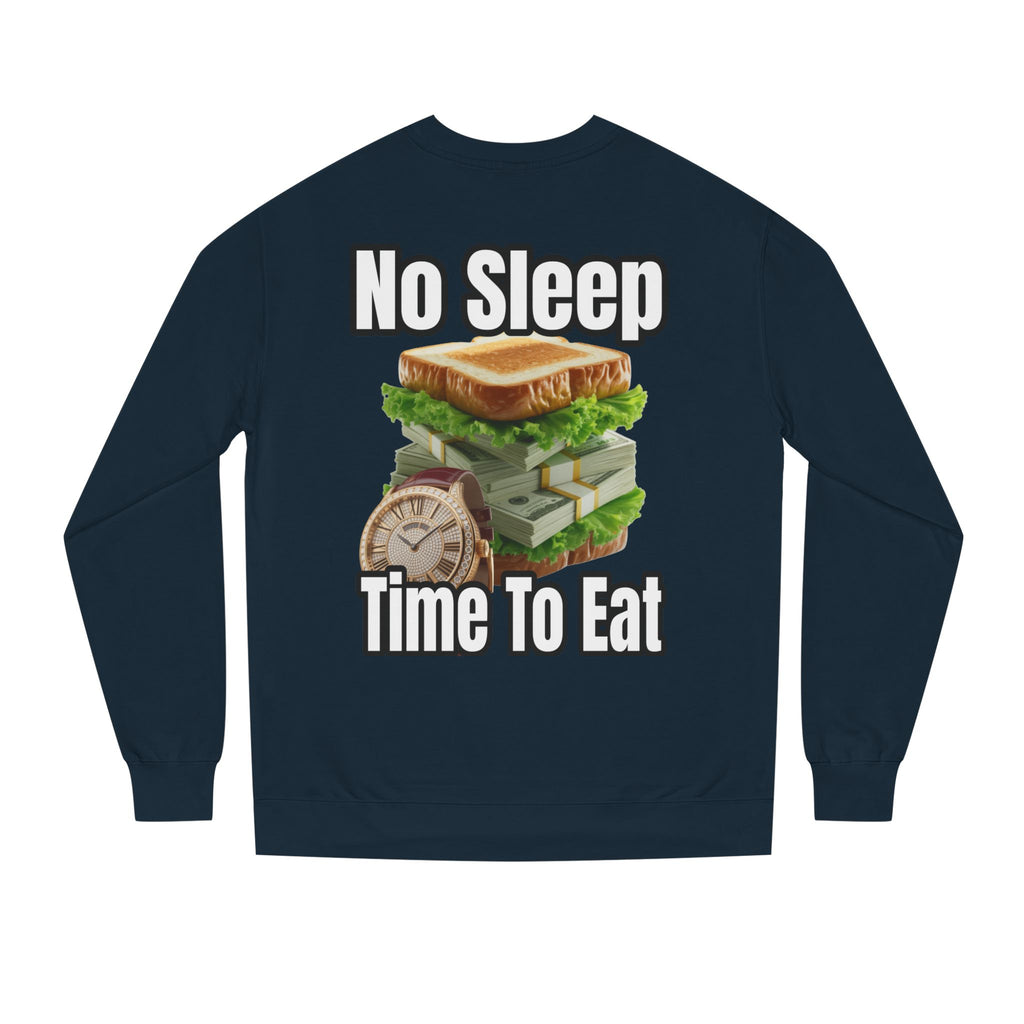 Unisex Sweatshirt No Sleep Time To Eat