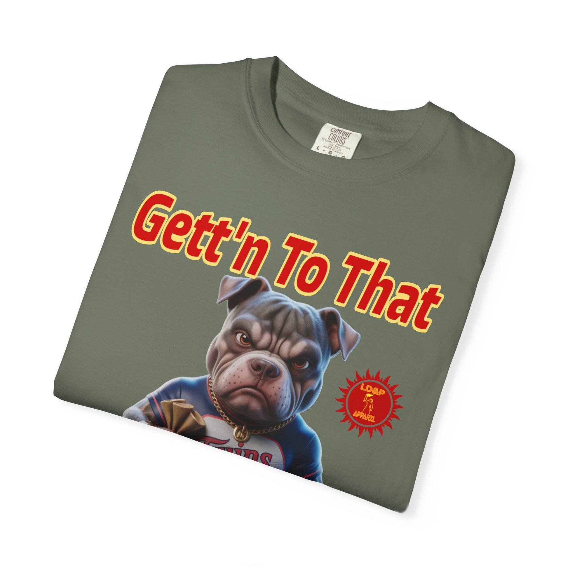 Garment-Dyed T-shirt - Gett'n To The Bag Design