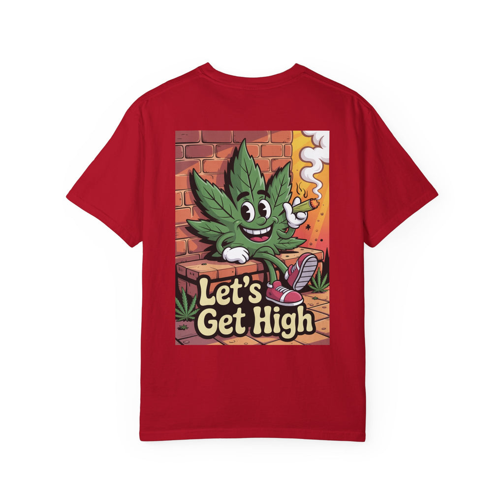 Garment-Dyed T-shirt Let's Get High Unisex Tee