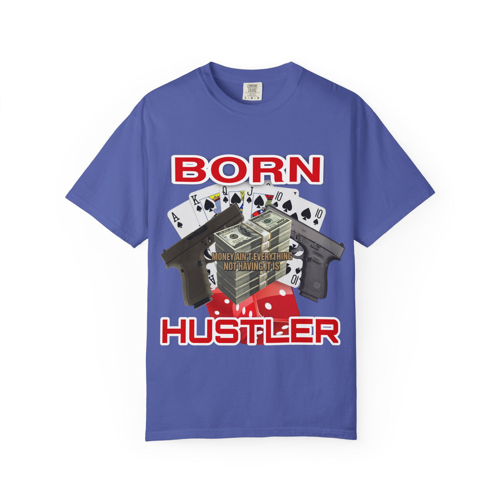 Garment-Dyed T-shirt - Born Hustler Design