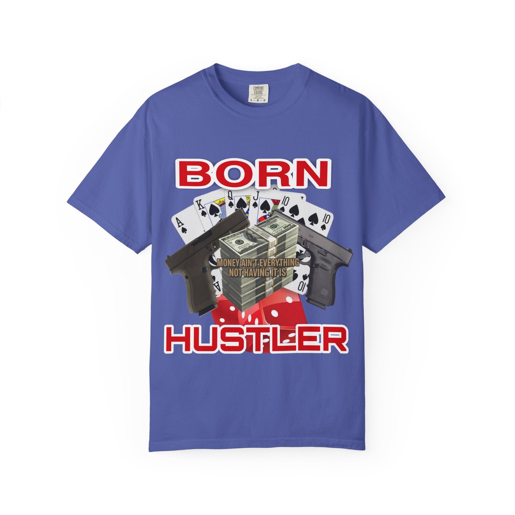 Garment-Dyed T-shirt - Born Hustler Design