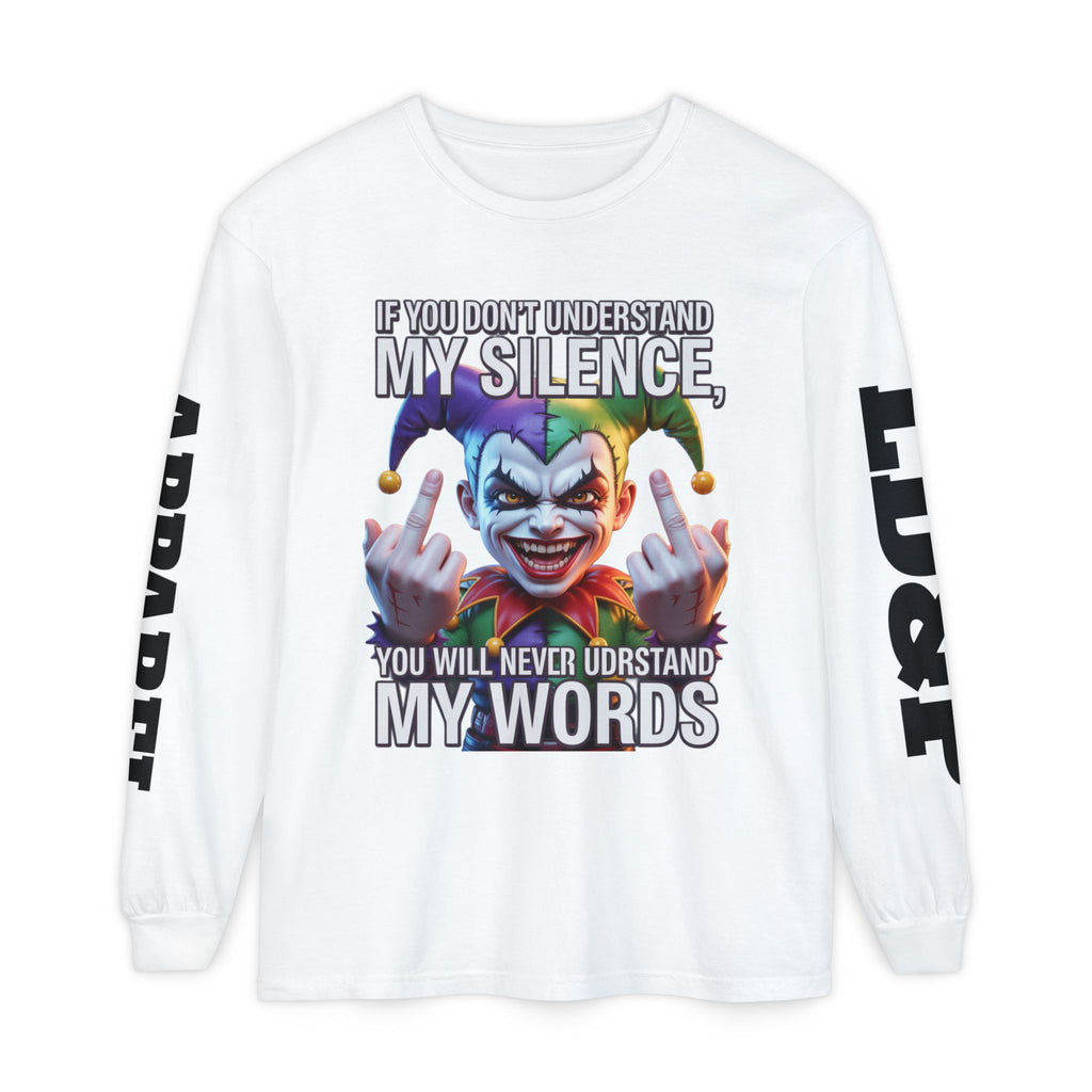 Understand my silence Garment-dyed Long Sleeve T-Shirt