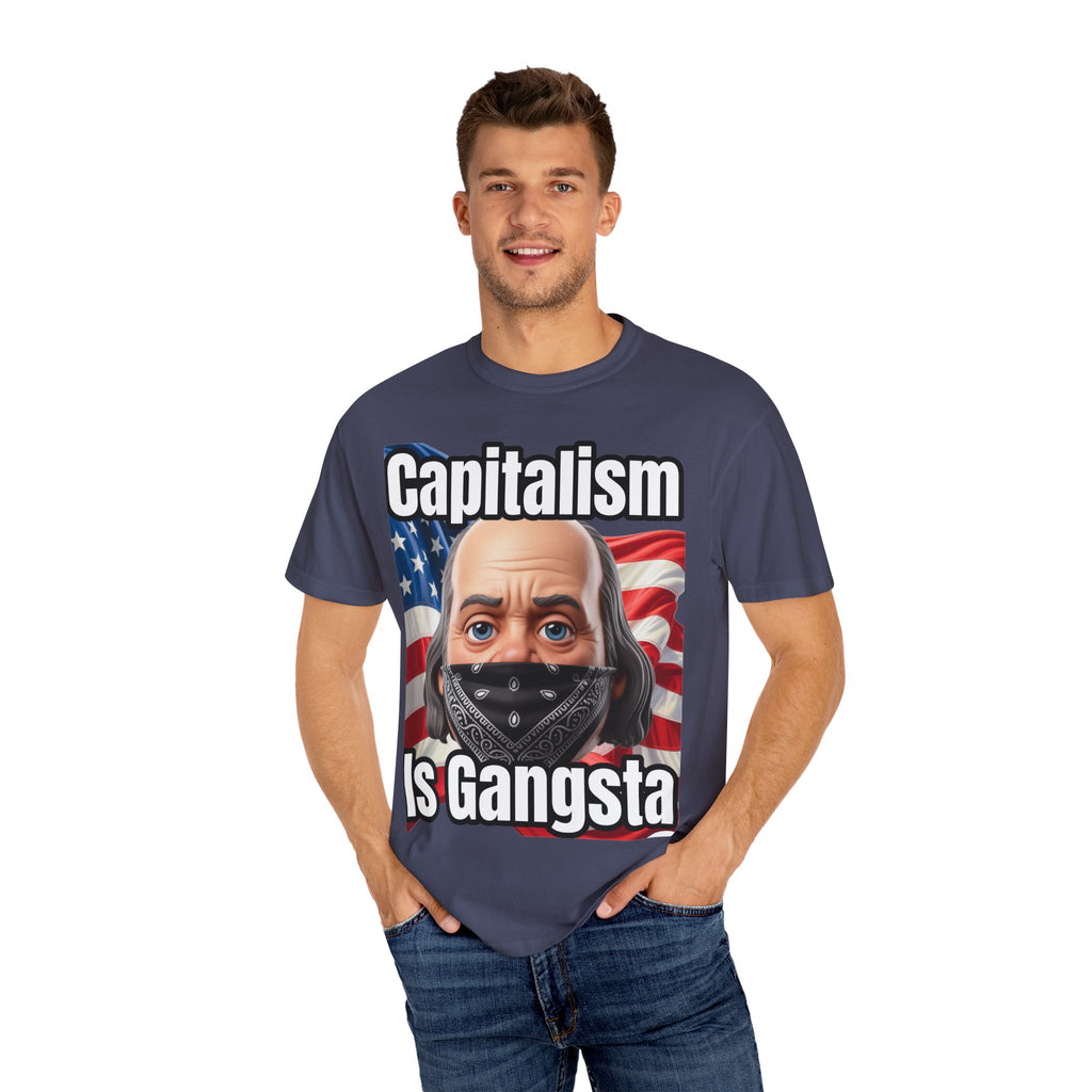 Garment-Dyed T-shirt capitalism is Gangsta