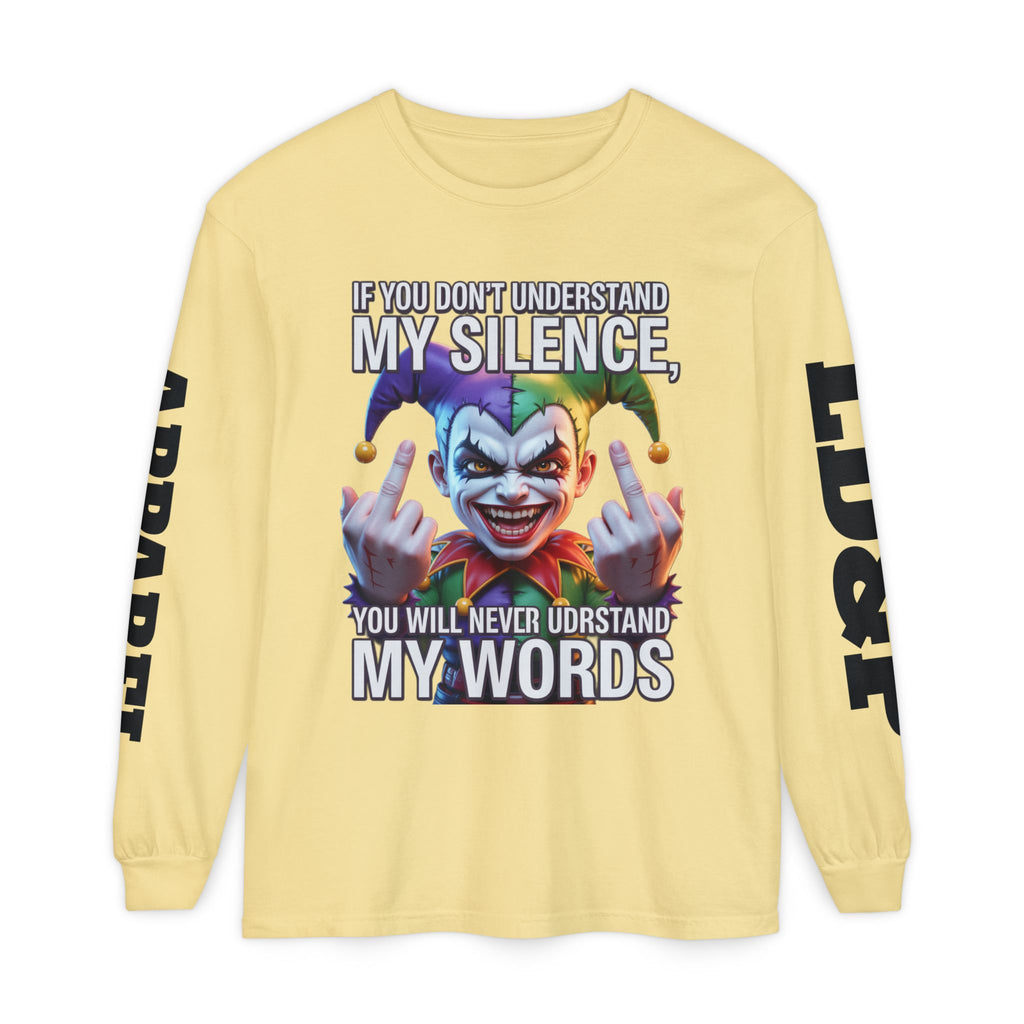Understand my silence Garment-dyed Long Sleeve T-Shirt