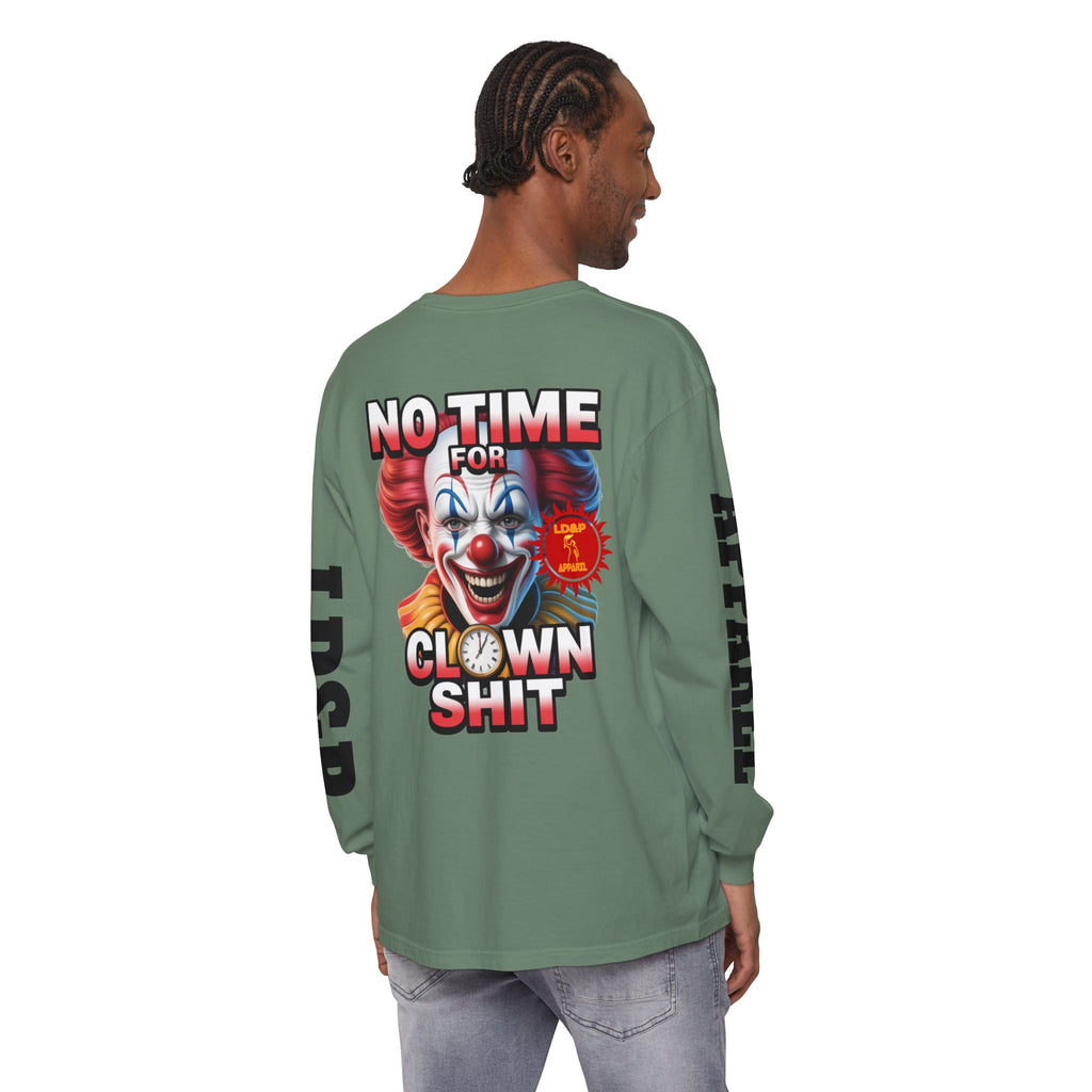 No Time For Clown Shit Long Sleeve T-Shirt