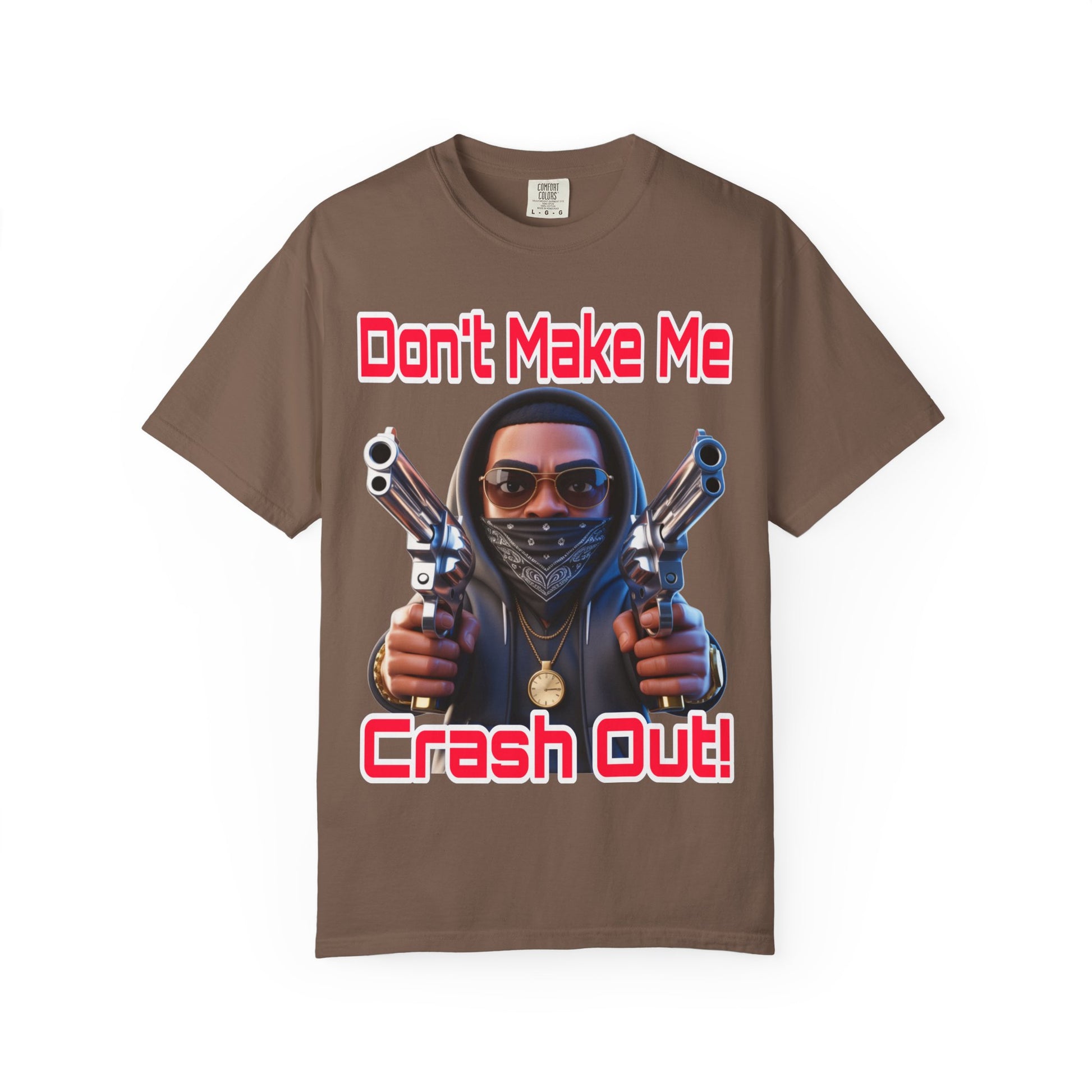 T-Shirt Don't Make Me Crash Out