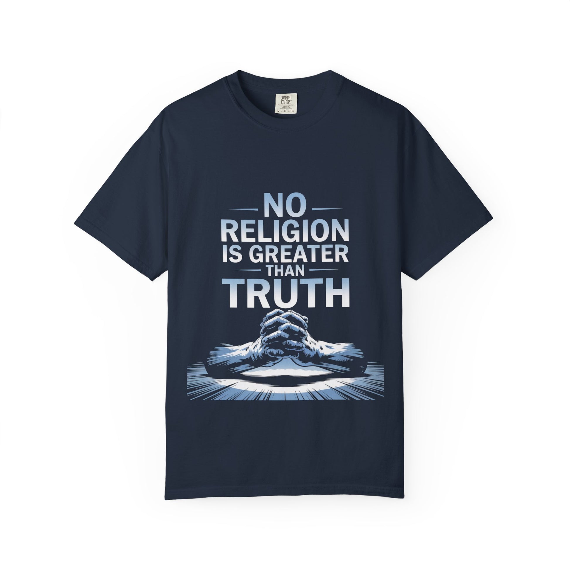 Garment-Dyed T-shirt - Nothing is Greater Than Truth