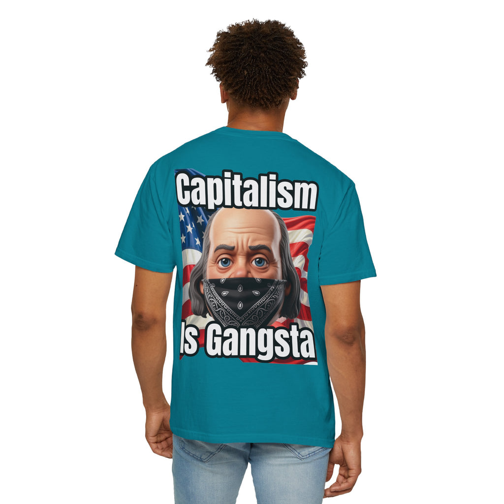 Garment-Dyed T-shirt capitalism is Gangsta