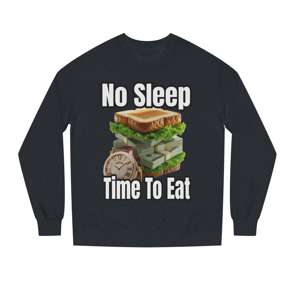 Unisex Sweatshirt No Sleep Time To Eat