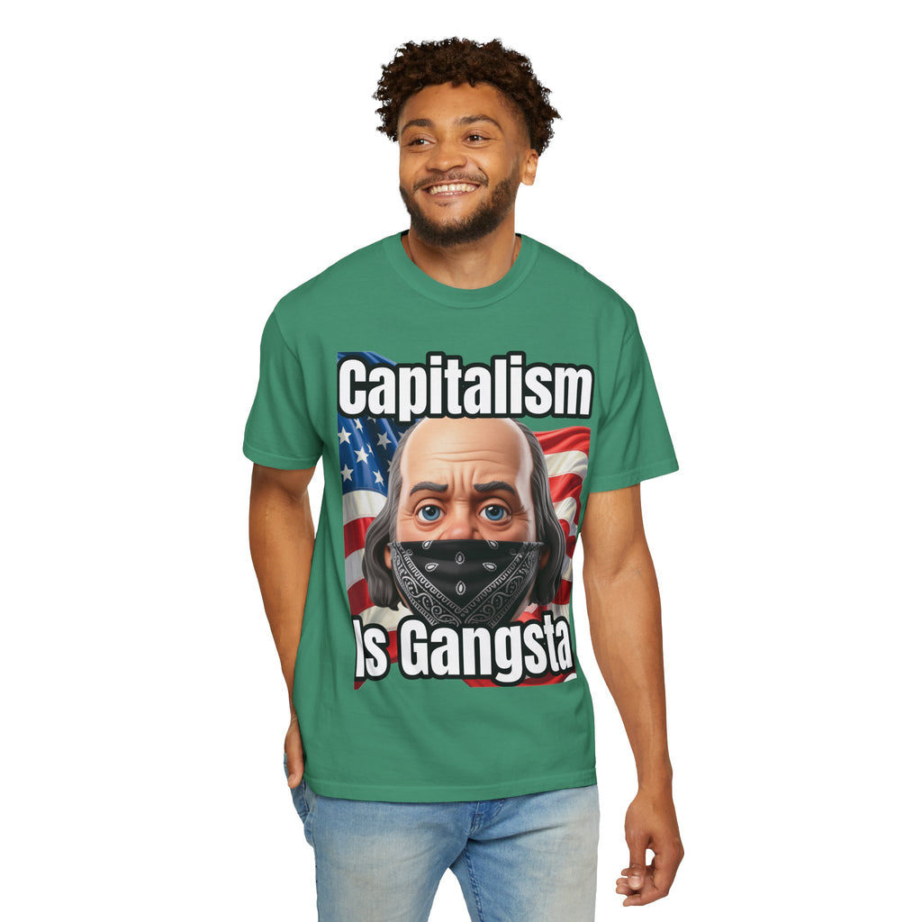 Garment-Dyed T-shirt capitalism is Gangsta