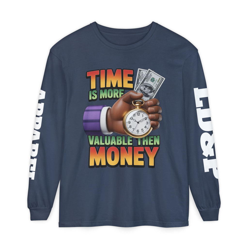 Time is more valuable than money Long Sleeve T-Shirt