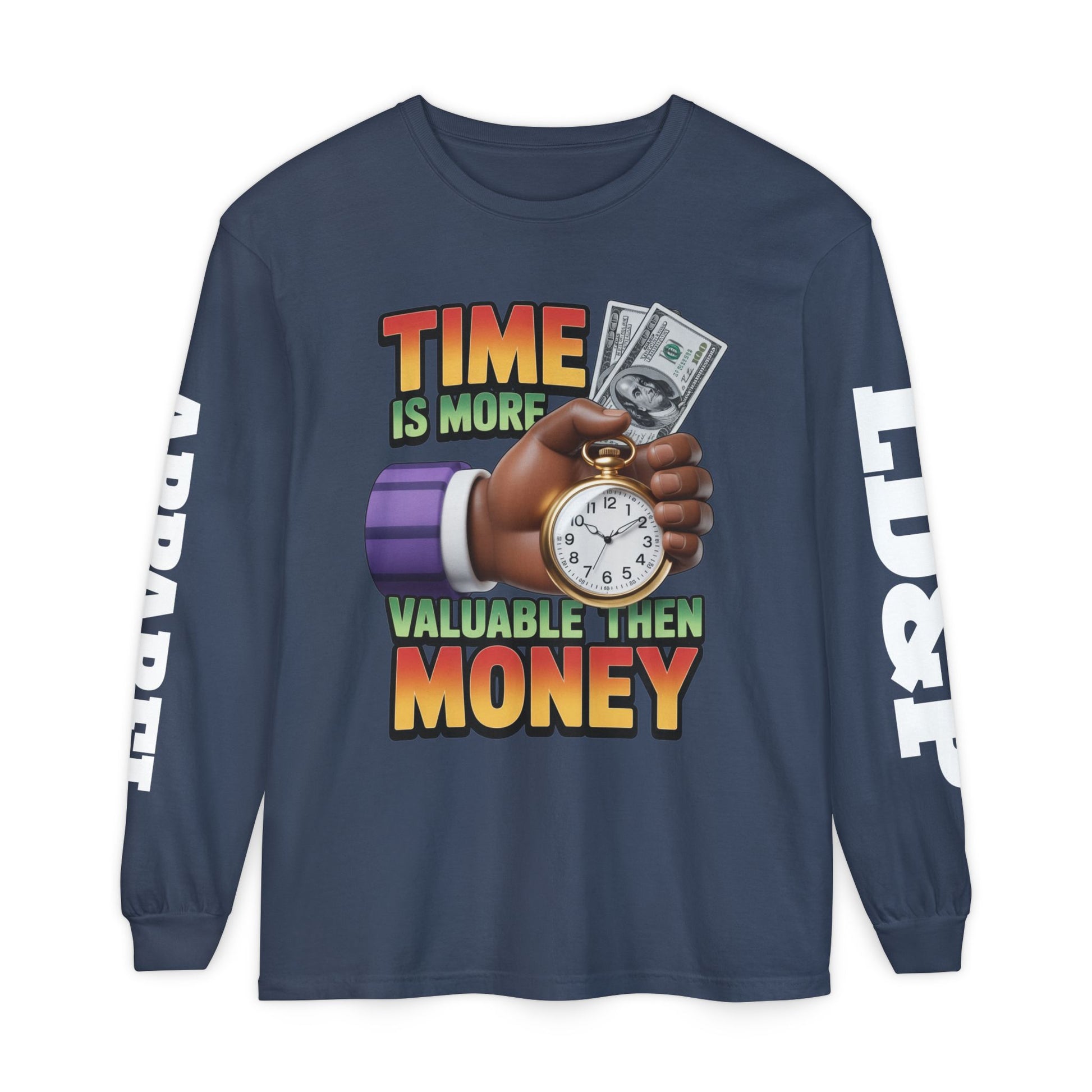 Time is more valuable than money Long Sleeve T-Shirt
