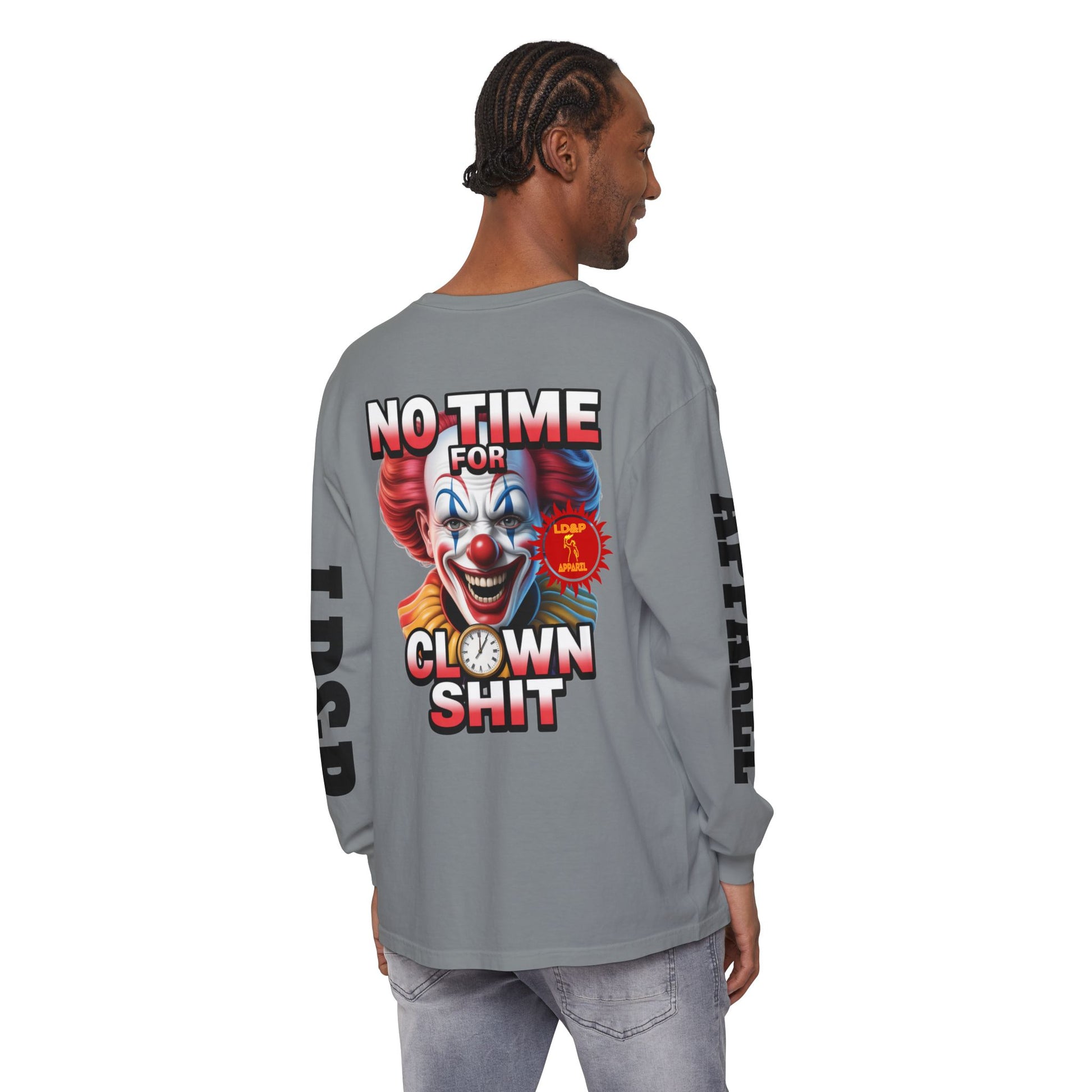 No Time For Clown Shit Long Sleeve T-Shirt