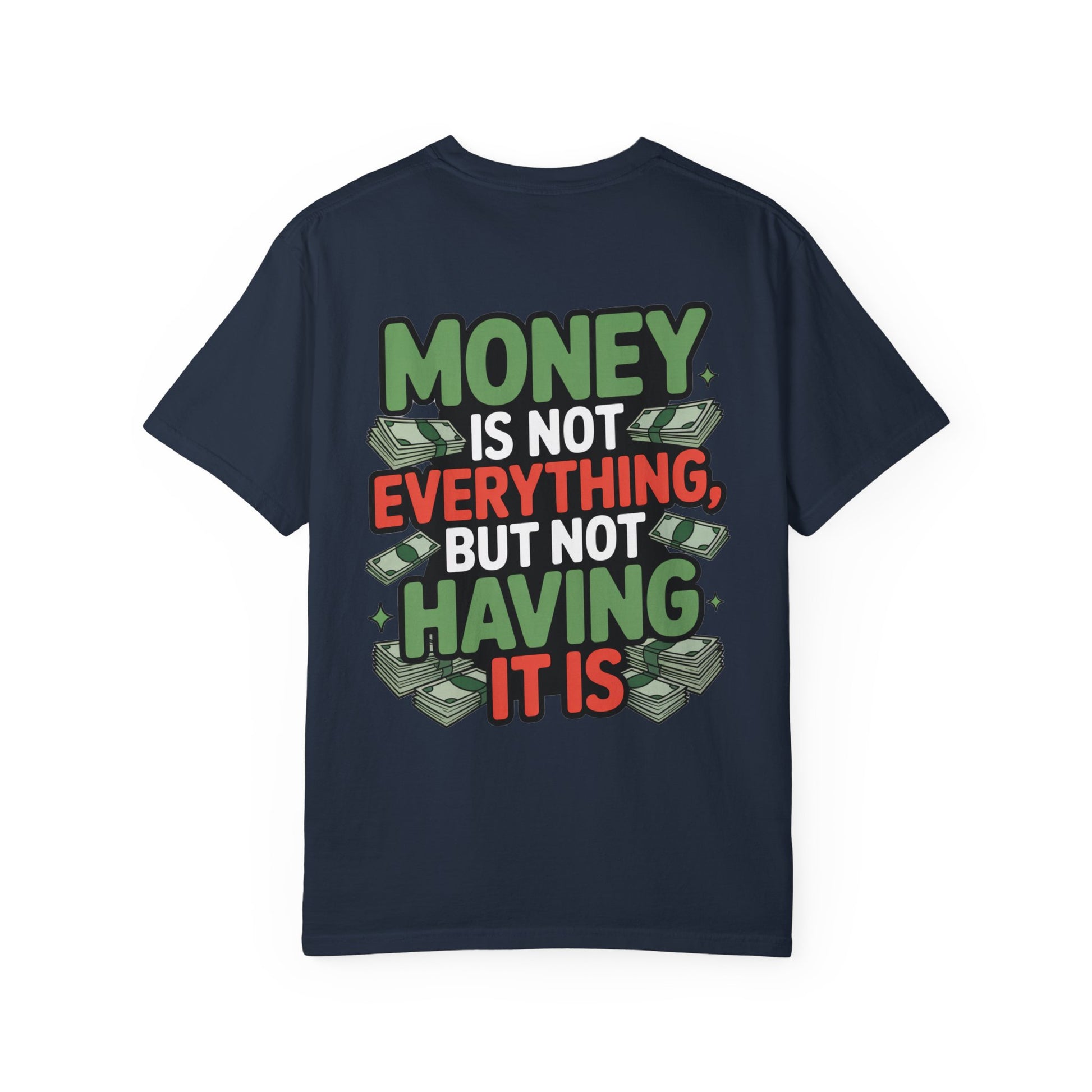 Garment-Dyed T-shirt Money Piece of Mind Design