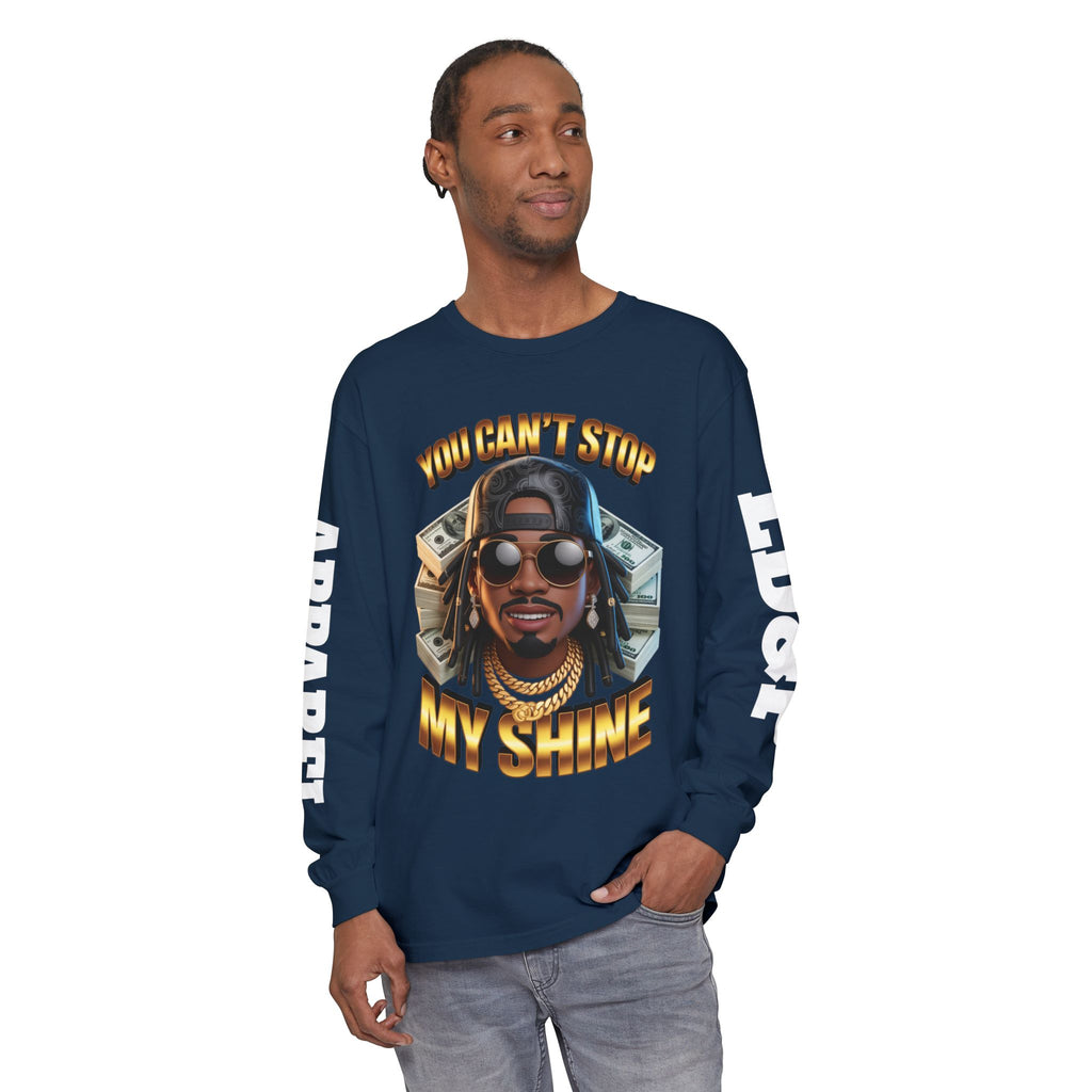 'You can't stop my shine ' Long Sleeve T-Shirt
