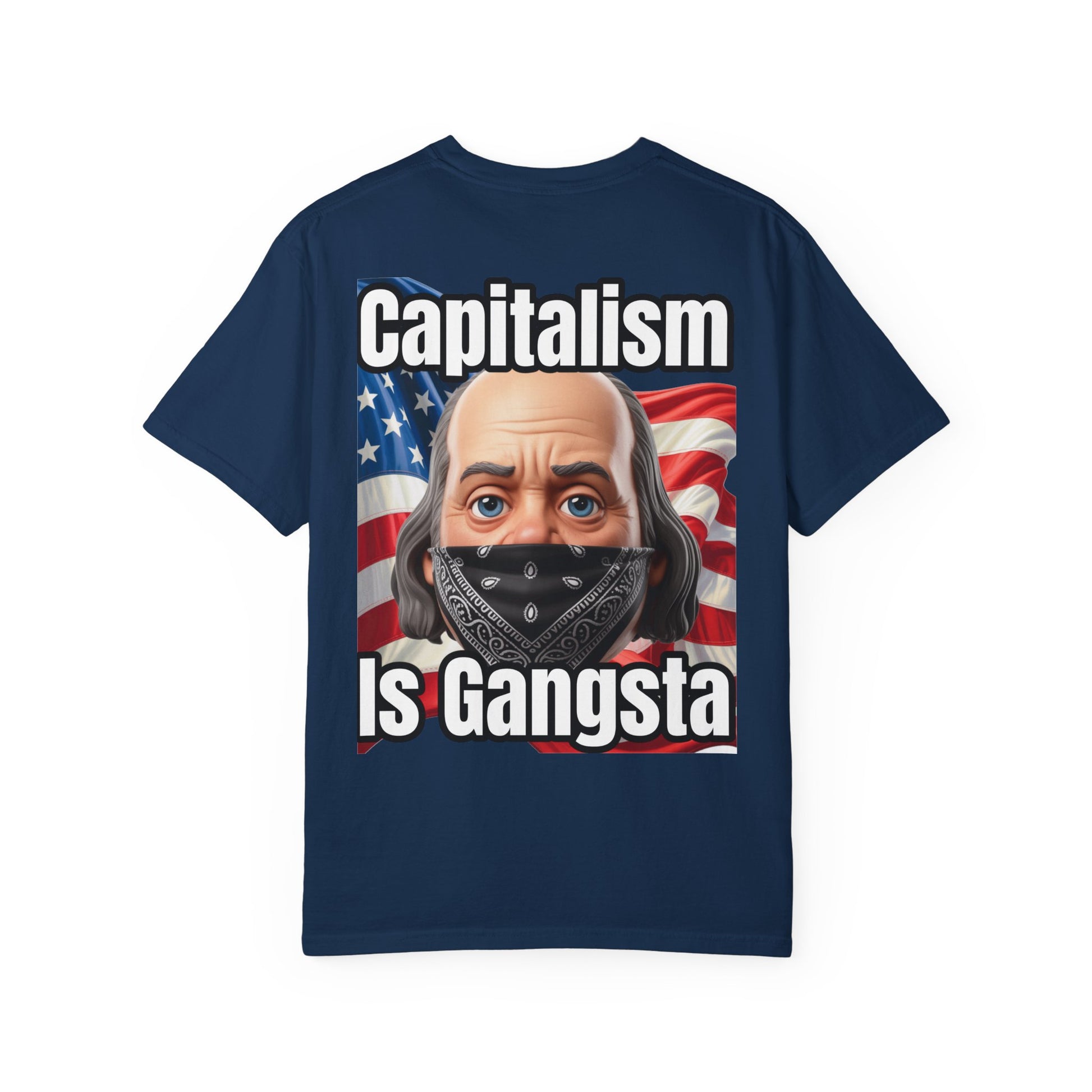 Garment-Dyed T-shirt capitalism is Gangsta